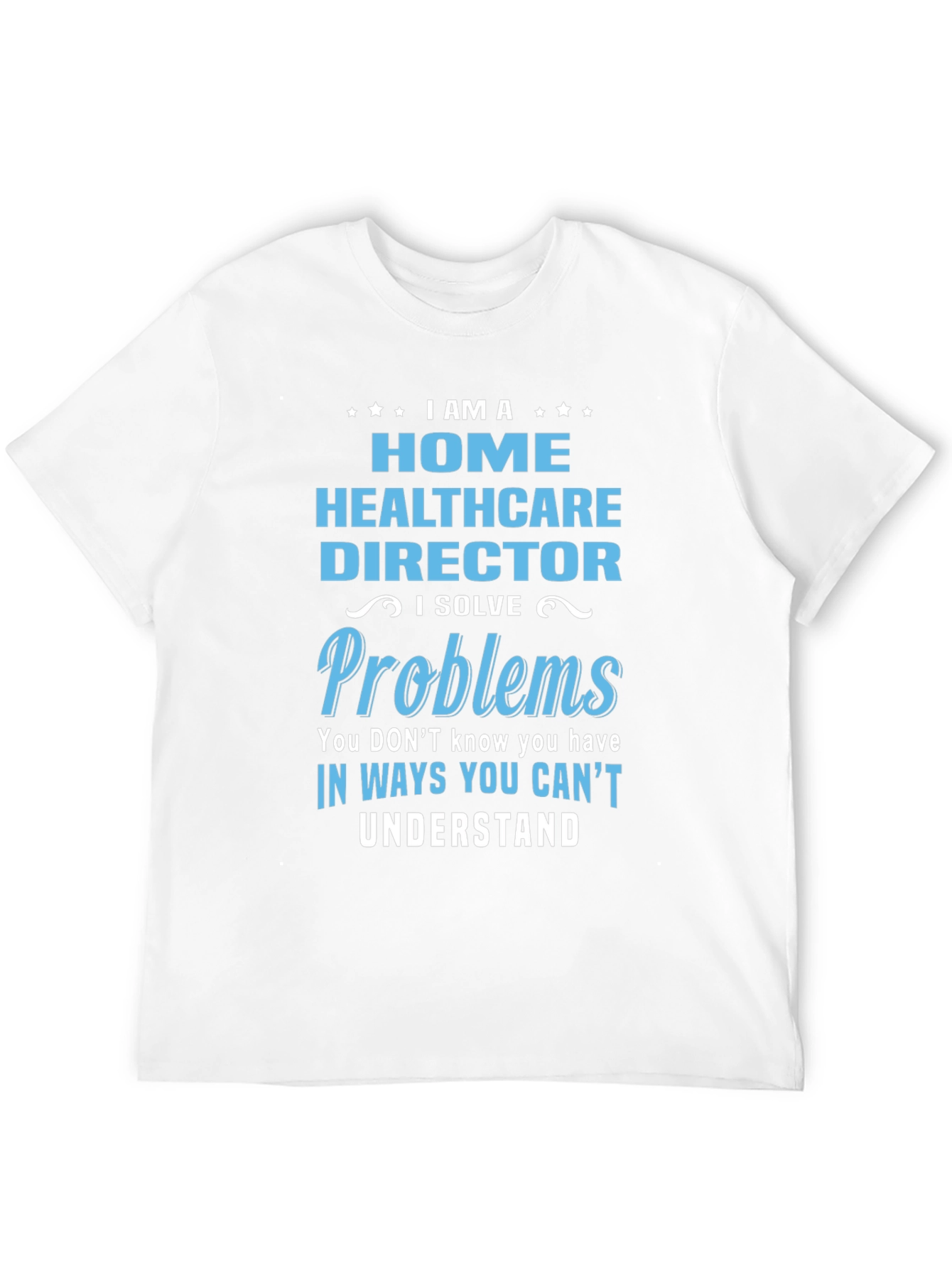 Home Healthcare Director T-Shirt