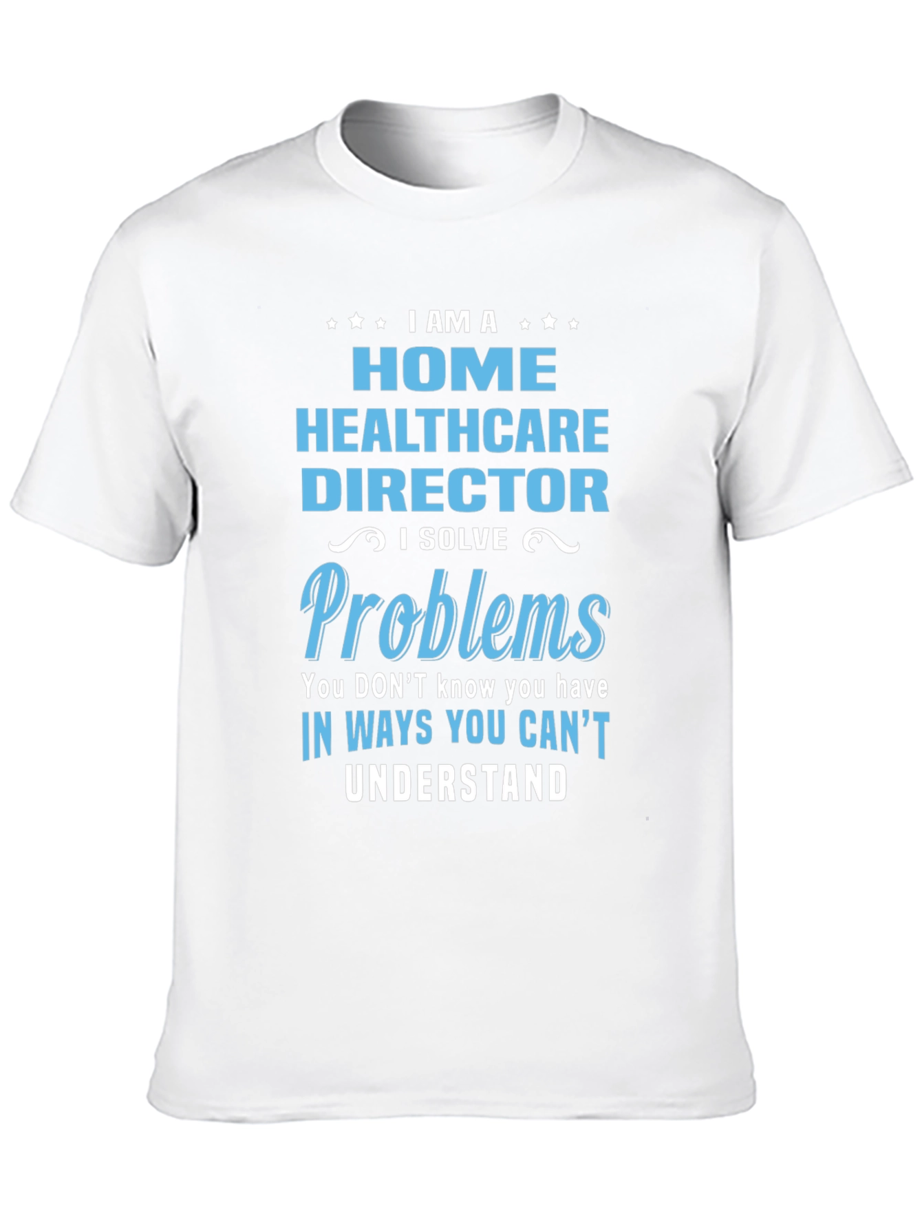 Home Healthcare Director T-Shirt