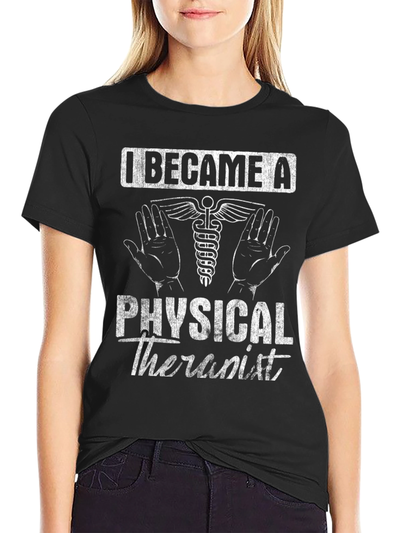 Physical Therapist T-Shirt - I Became A