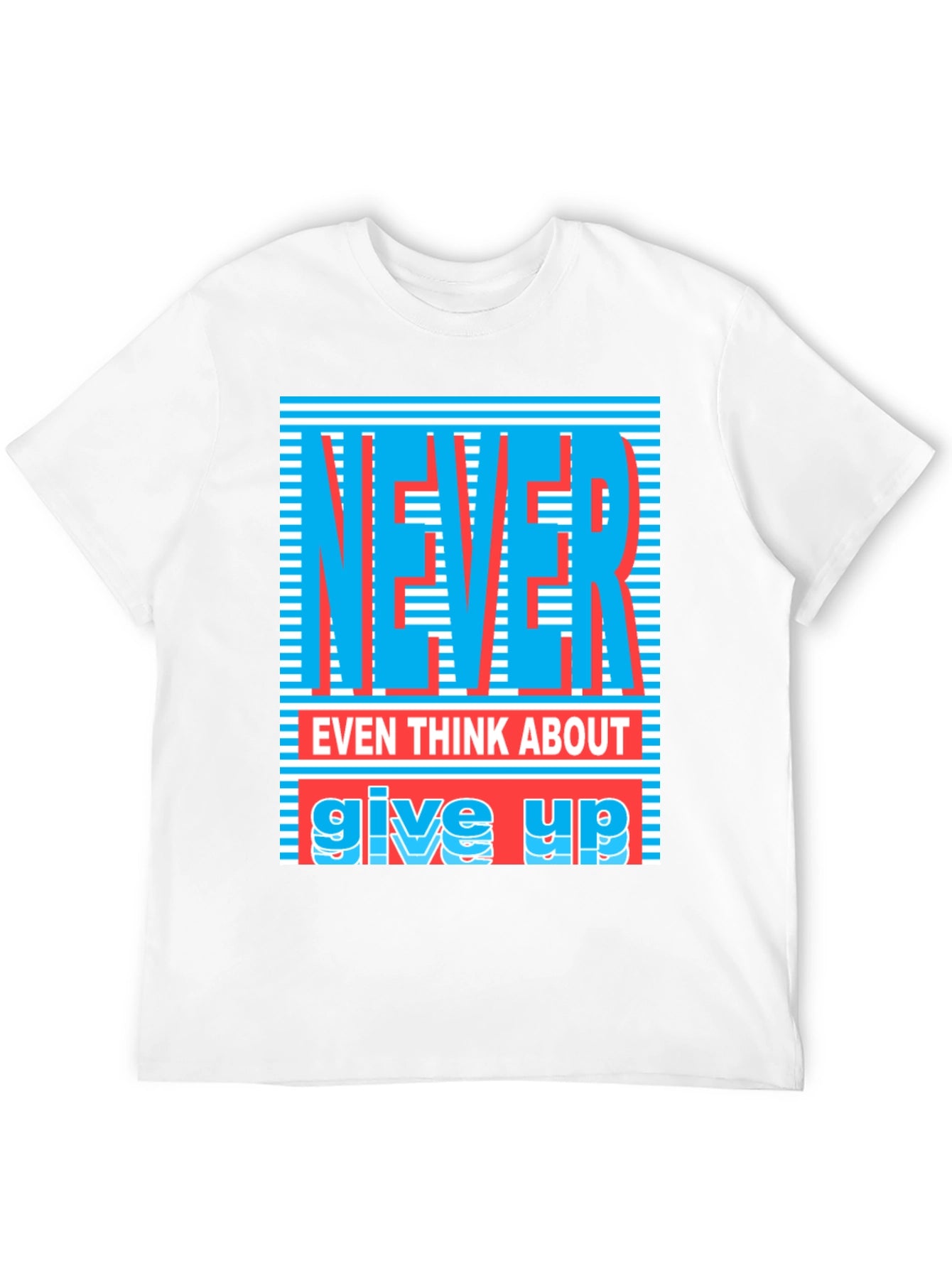 Never Give Up Graphic T-Shirt - Motivational Tee