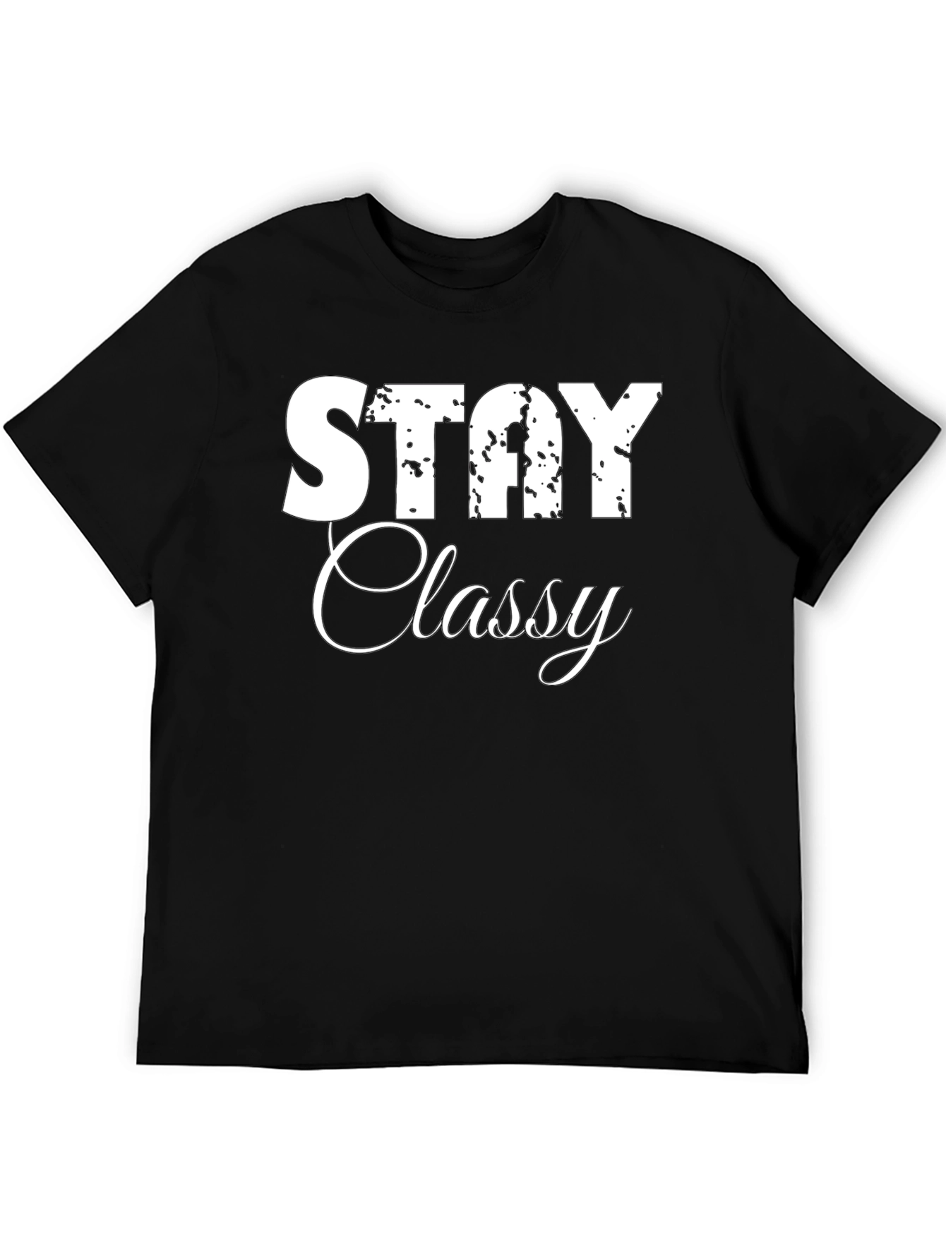 Stay Classy Graphic Tee - Black Cotton Casual Shirt