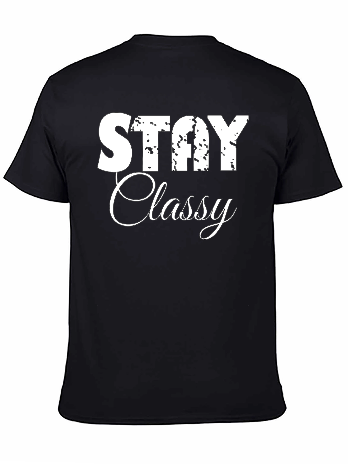 Stay Classy Graphic Tee - Black Cotton Casual Shirt