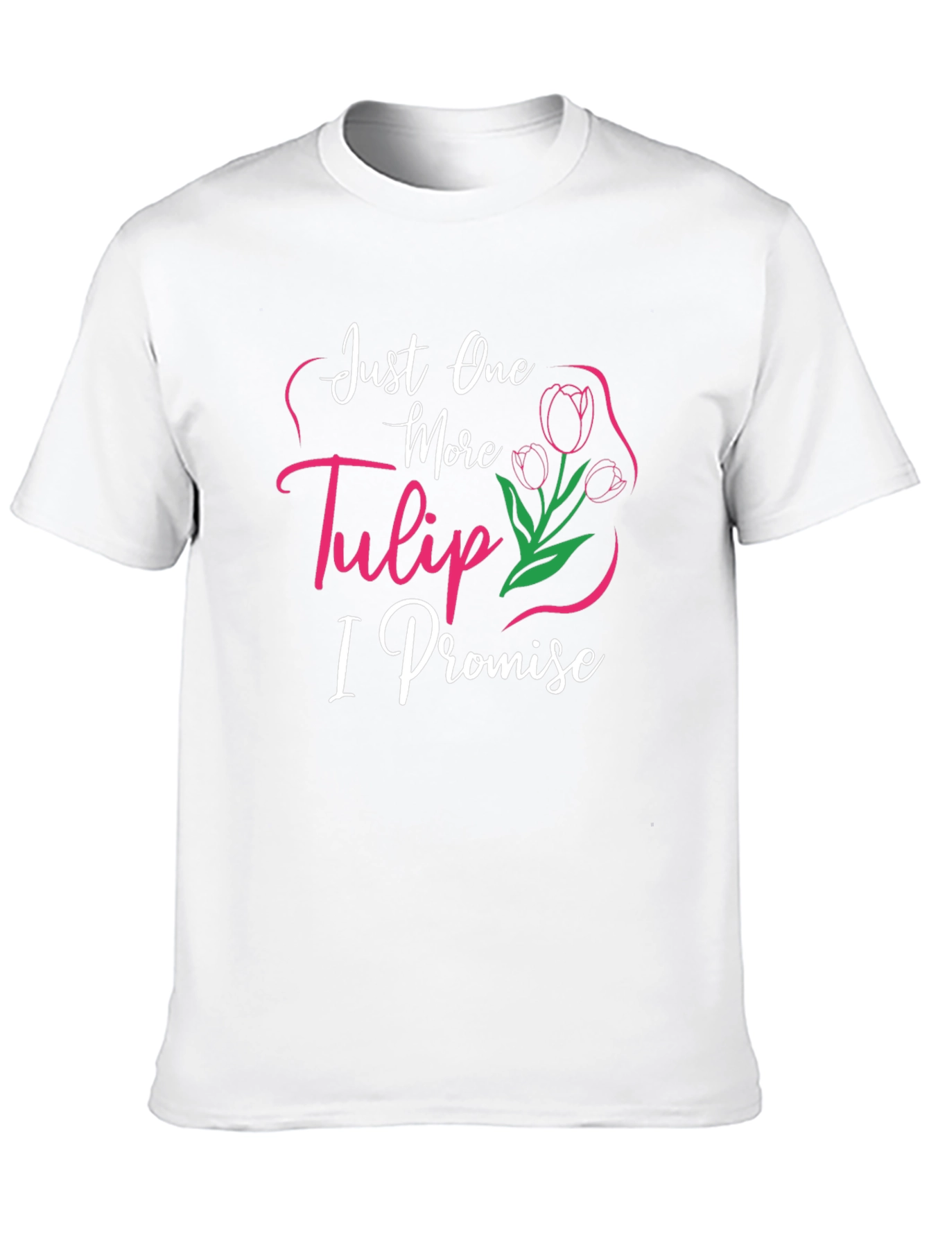 Just One More Tulip T-Shirt