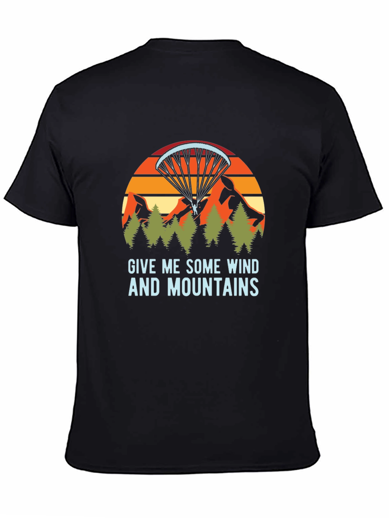 Give Me Some Wind and Mountains T-Shirt