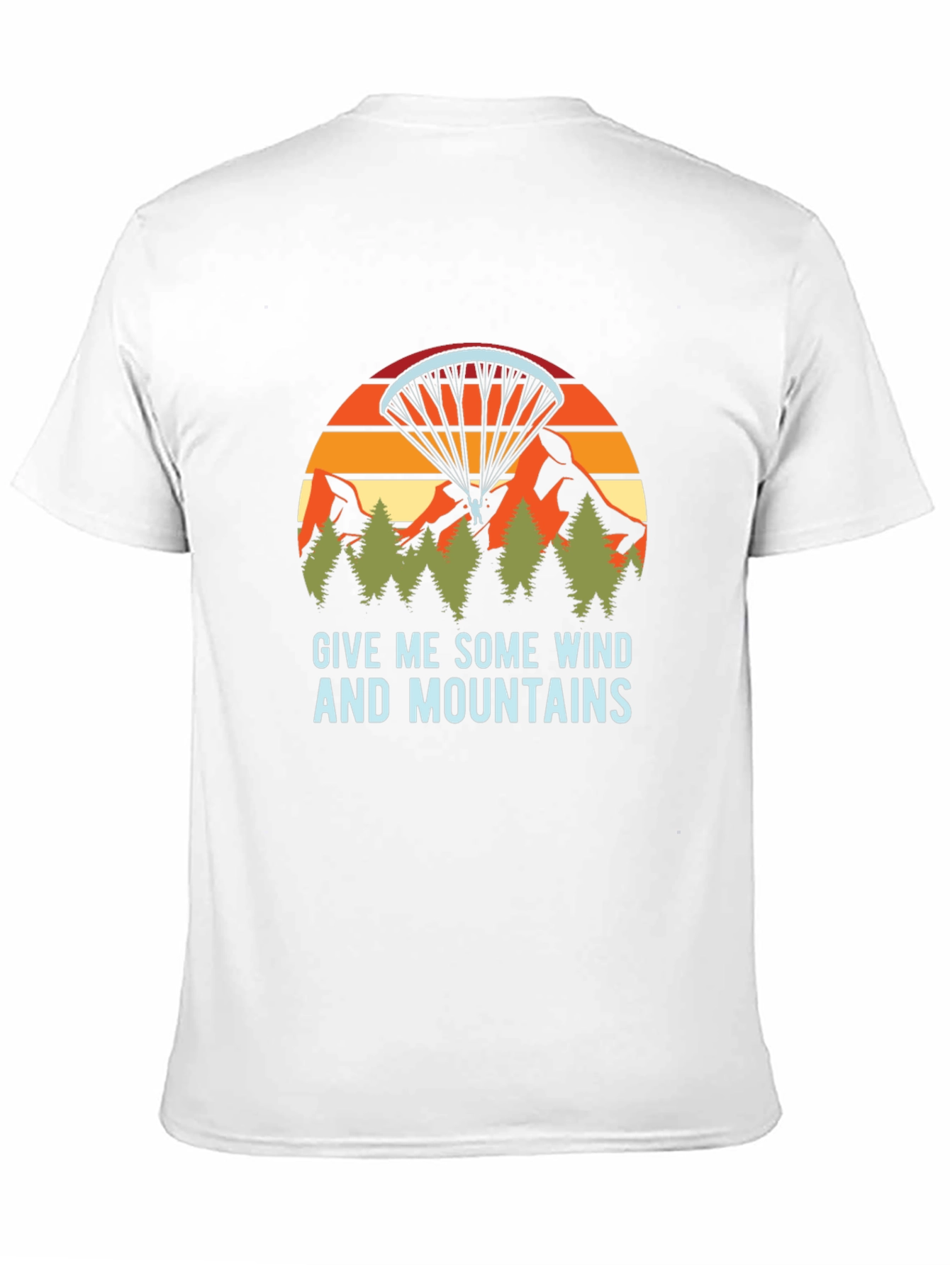 Give Me Some Wind and Mountains T-Shirt