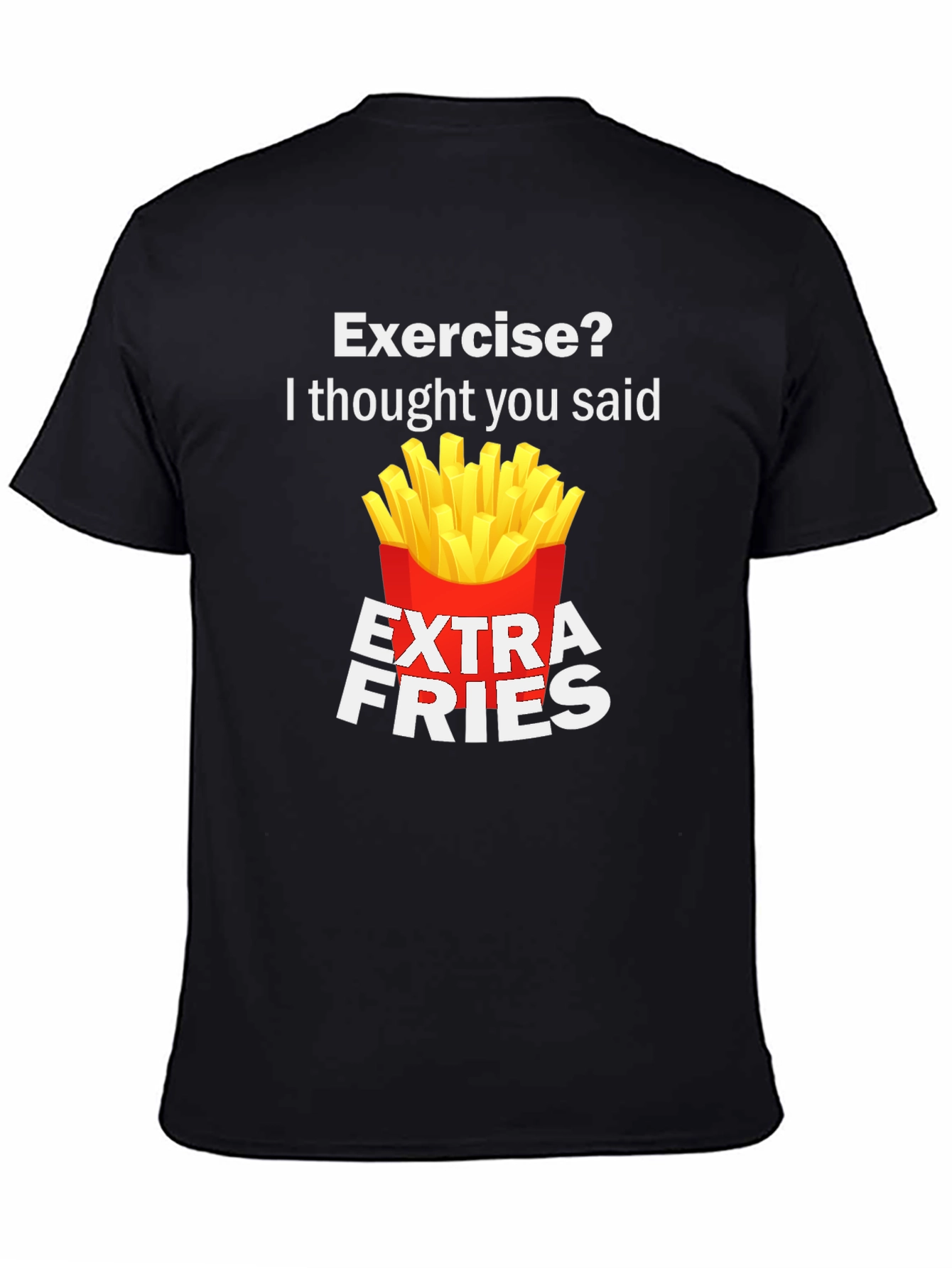 Funny Extra Fries T-Shirt - Foodie Novelty Tee