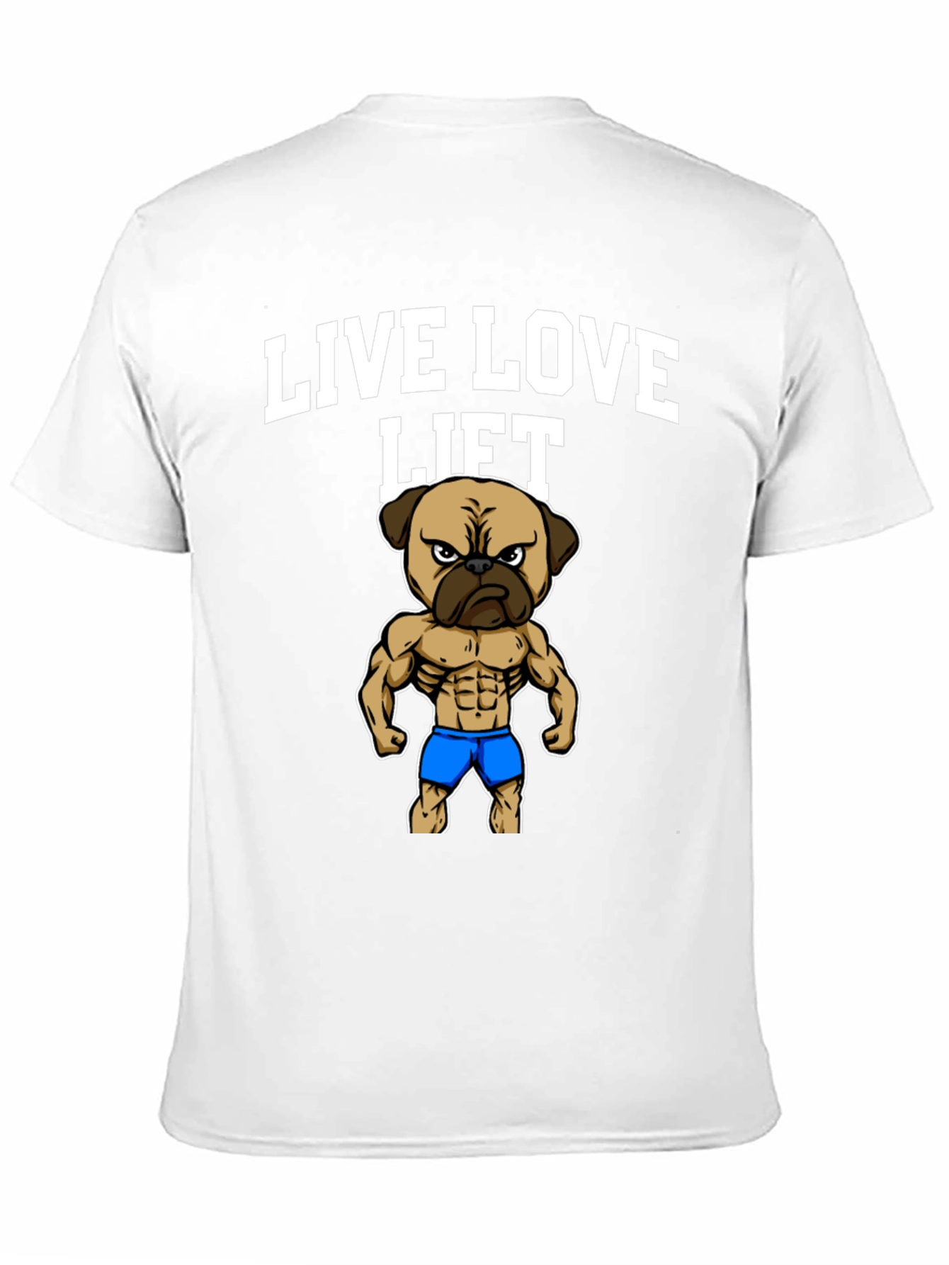 Live Love Lift Pug T-Shirt