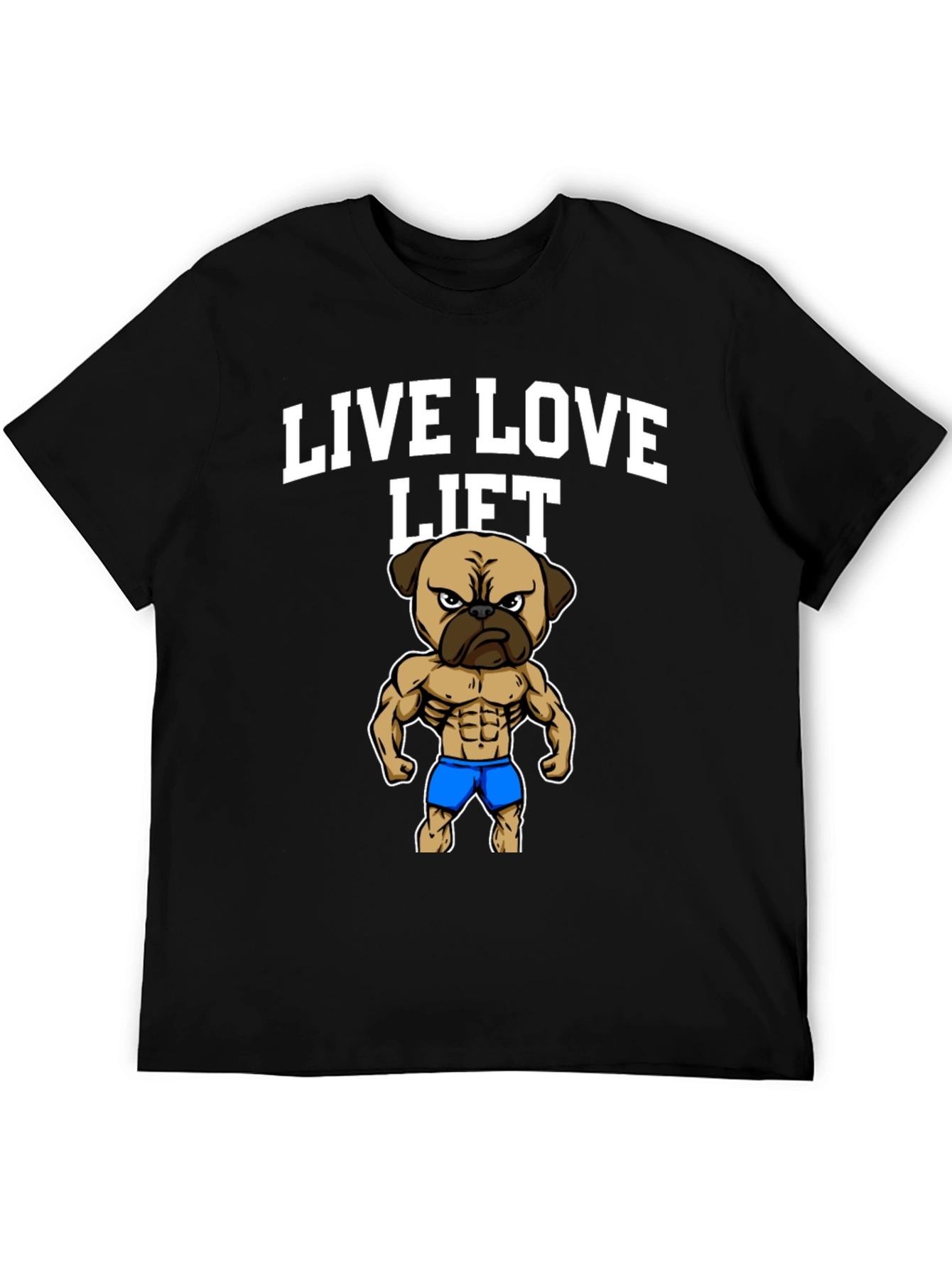 Live Love Lift Pug T-Shirt