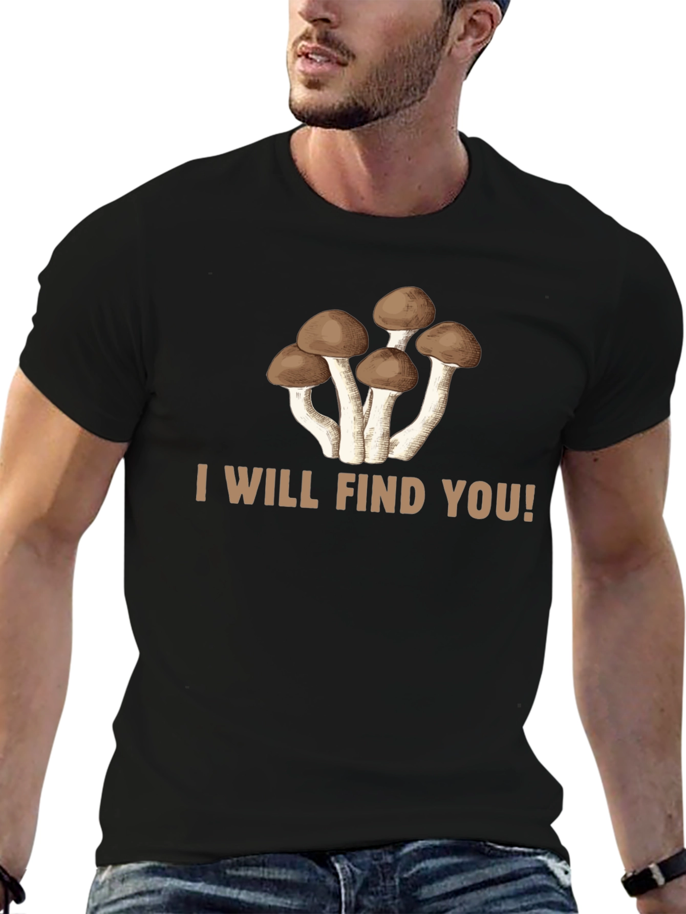 Mushroom Graphic Tee: I Will Find You!
