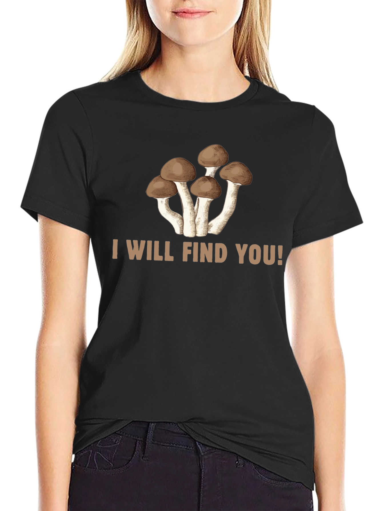 Mushroom Graphic Tee: I Will Find You!