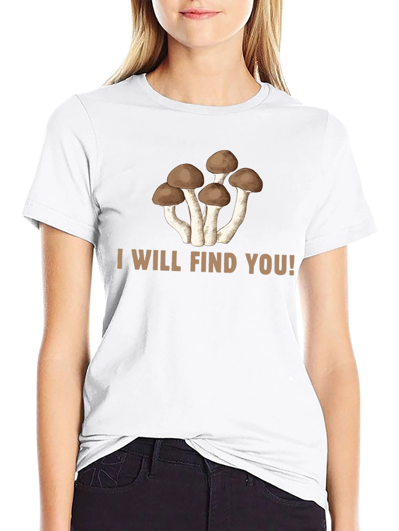Mushroom Graphic Tee: I Will Find You!