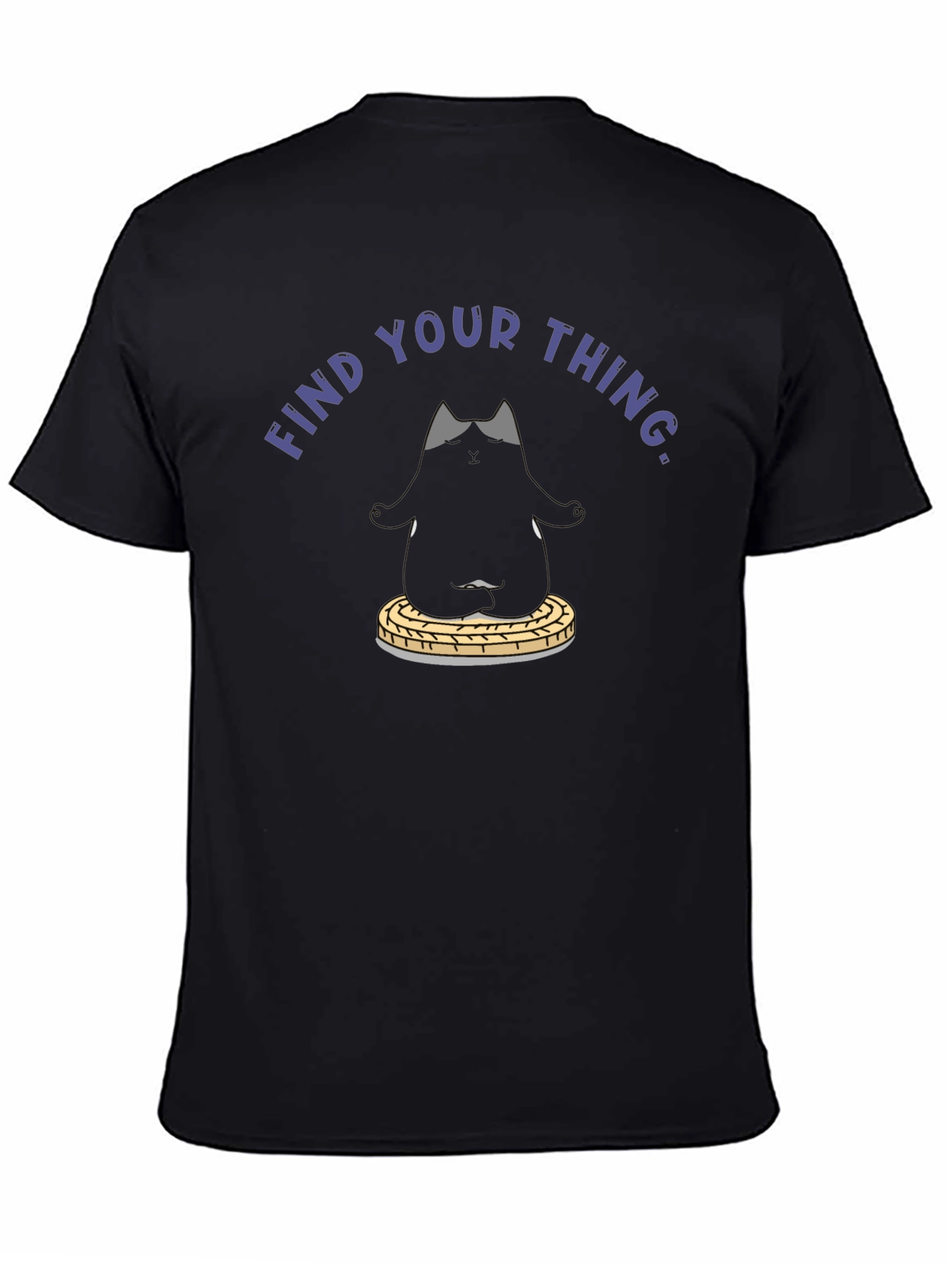 Find Your Thing T-Shirt - Zen Cat Design