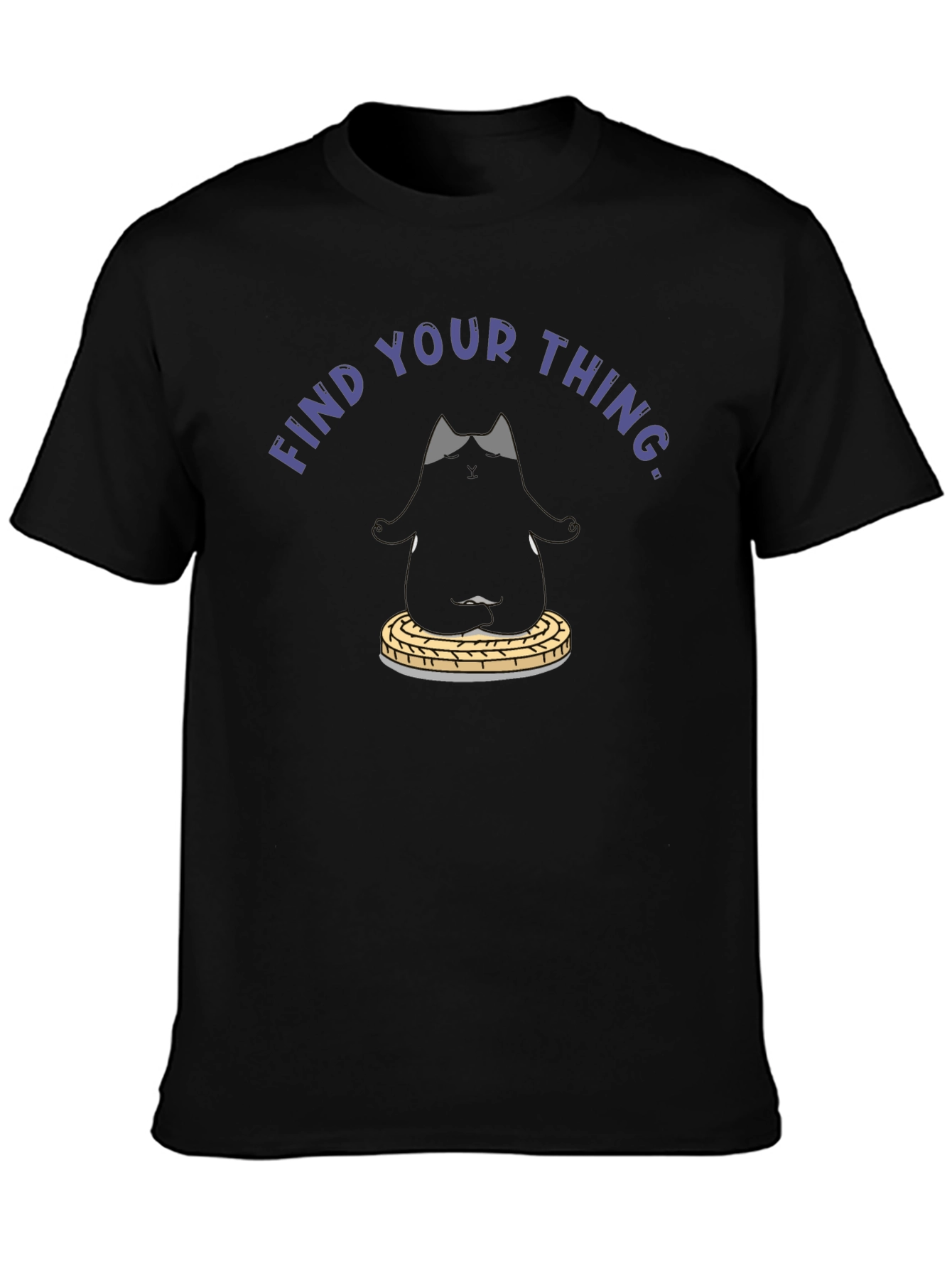 Find Your Thing T-Shirt - Zen Cat Design