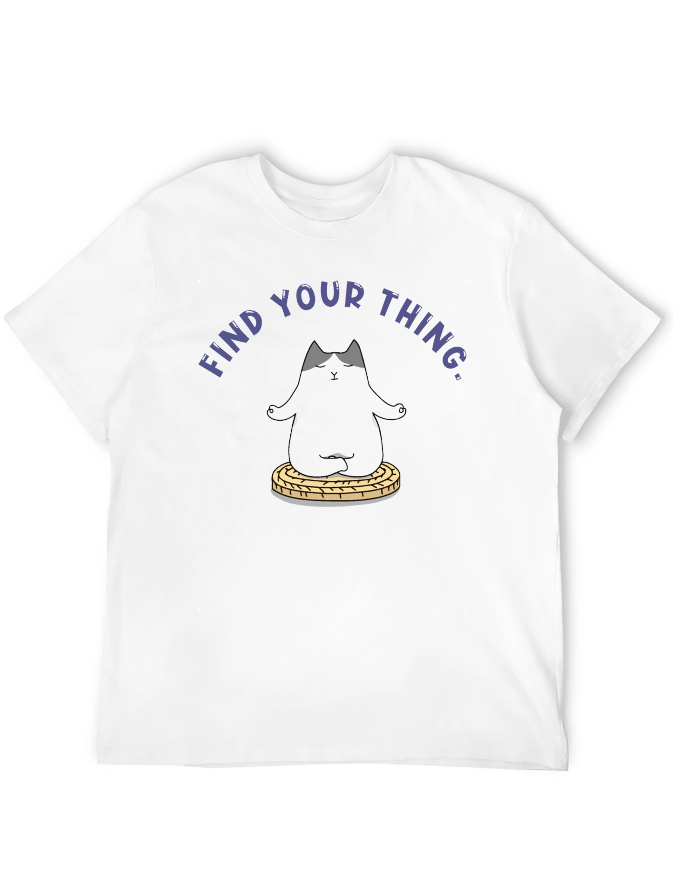 Find Your Thing T-Shirt - Zen Cat Design