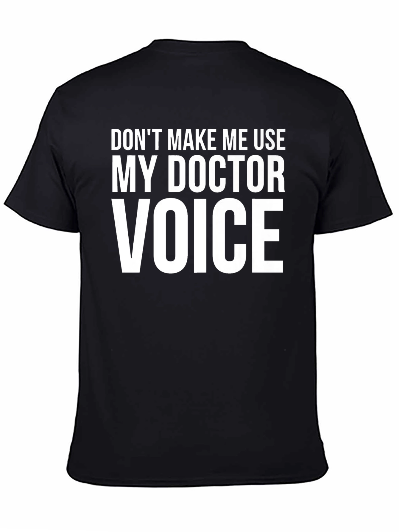 Doctor Voice T-Shirt - Funny Novelty Tee