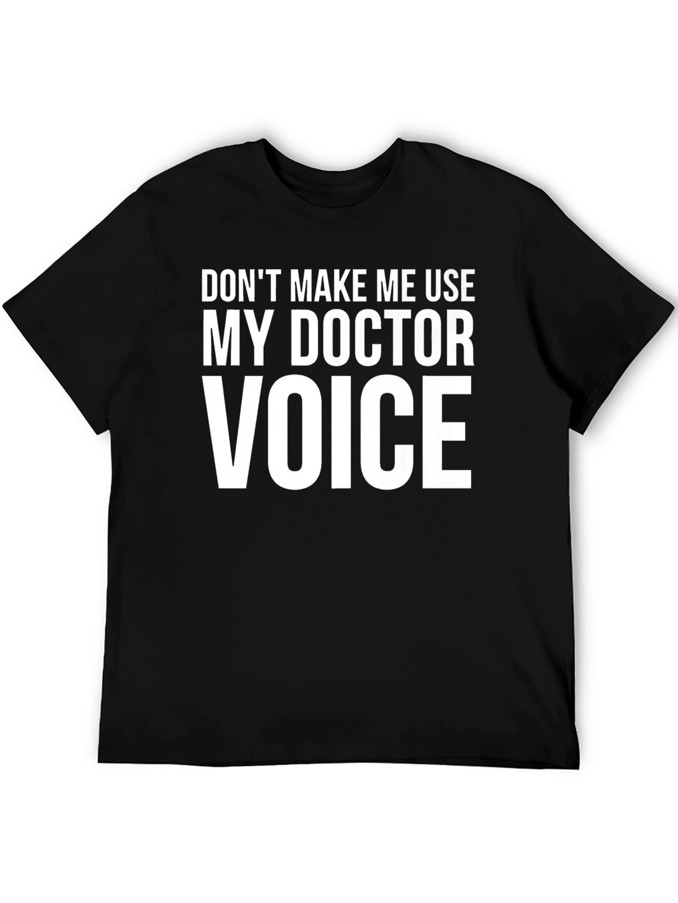 Doctor Voice T-Shirt - Funny Novelty Tee
