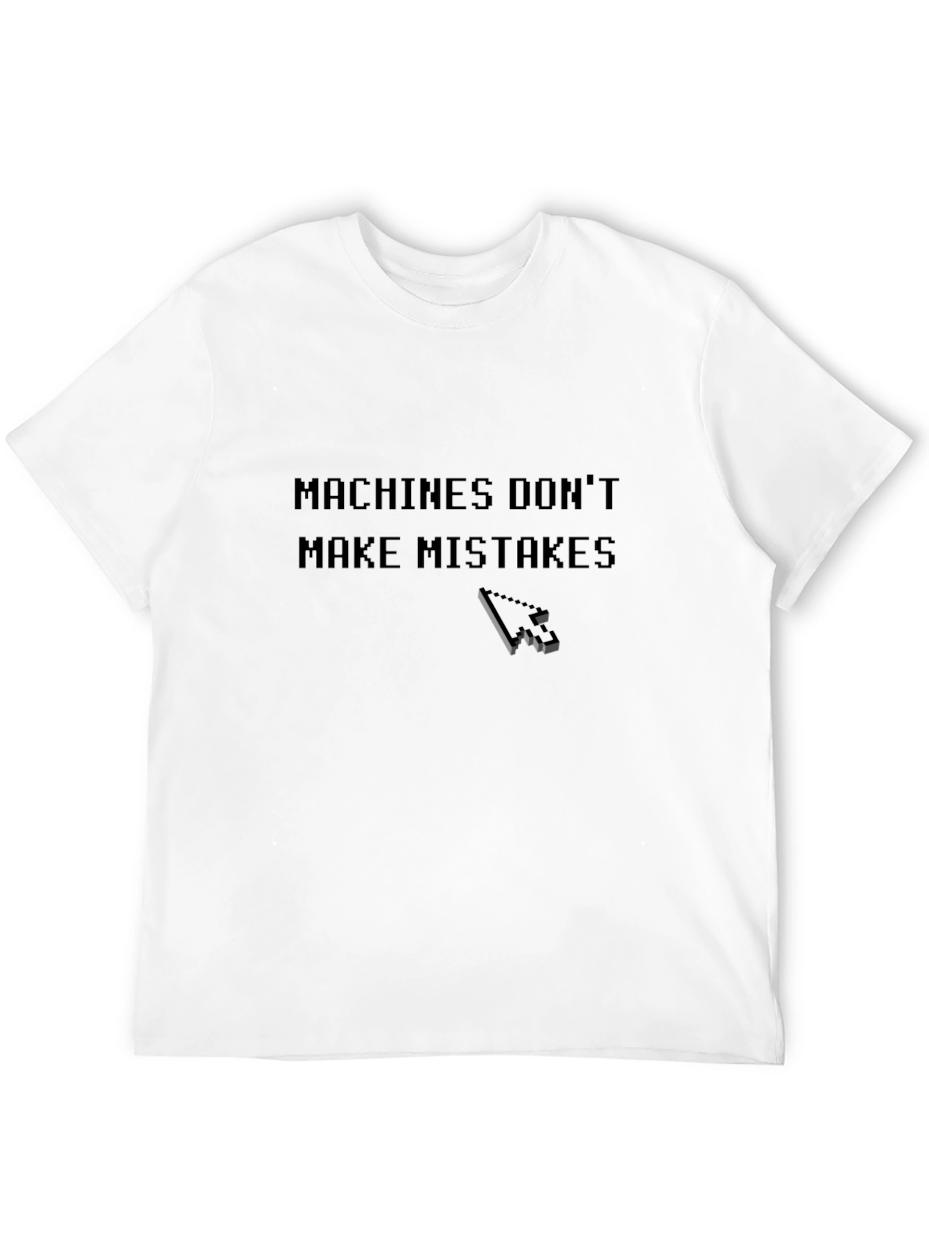 Machines Dont Make Mistakes - Black Tee