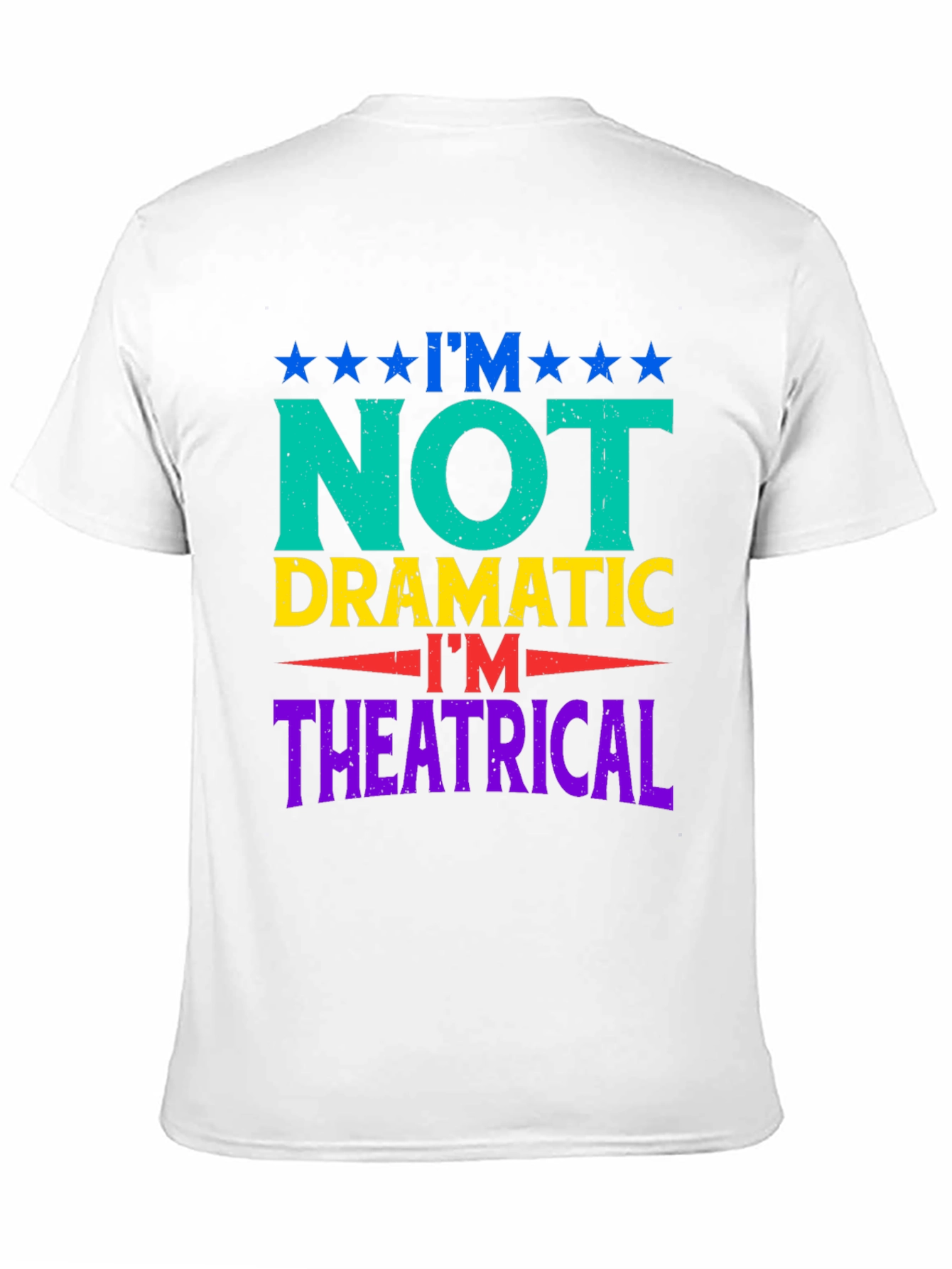 Im Not Dramatic T-Shirt - Theatrical Humor Tee