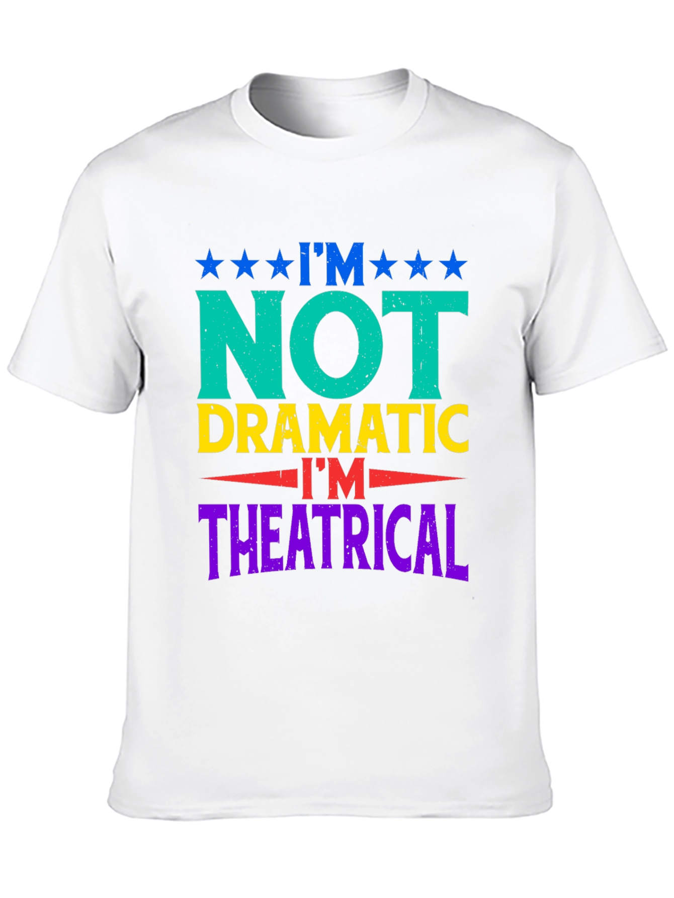 Im Not Dramatic T-Shirt - Theatrical Humor Tee