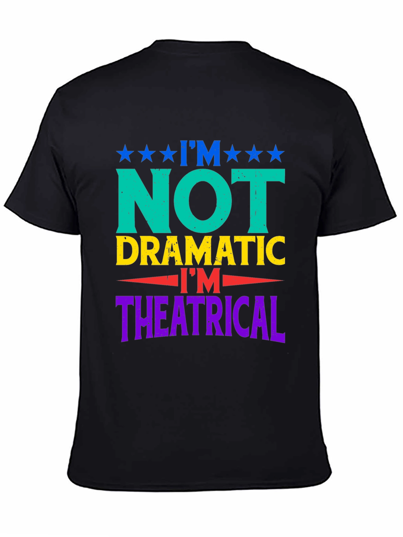 Im Not Dramatic T-Shirt - Theatrical Humor Tee