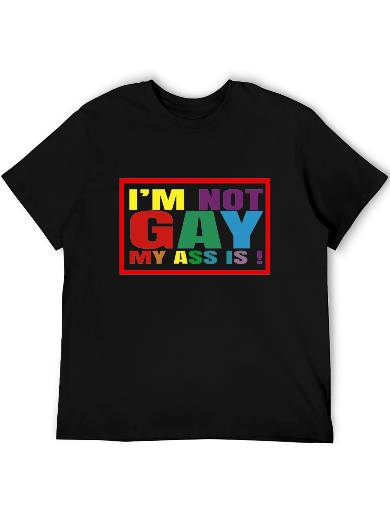 Funny Im Not Gay Graphic Tee