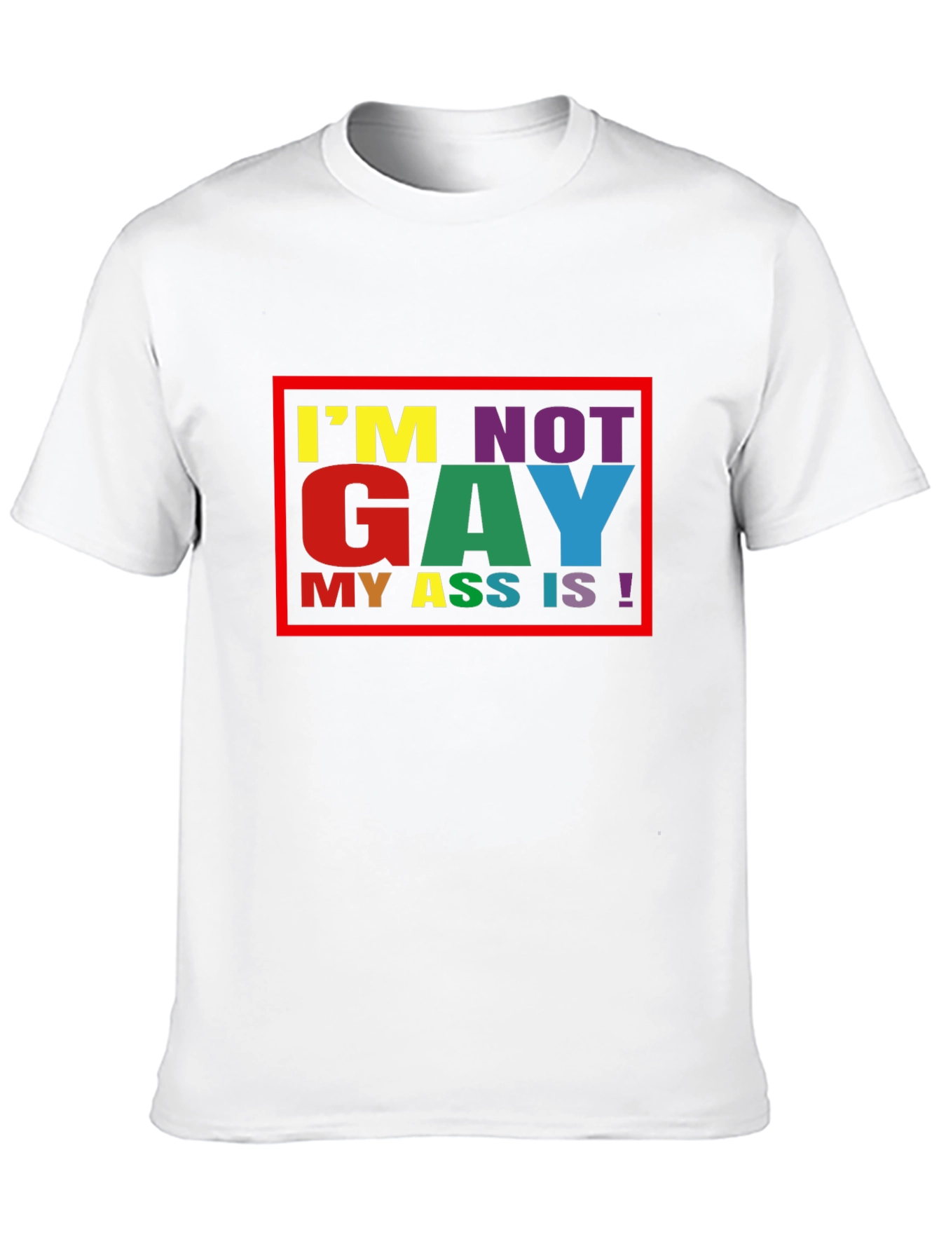 Funny Im Not Gay Graphic Tee