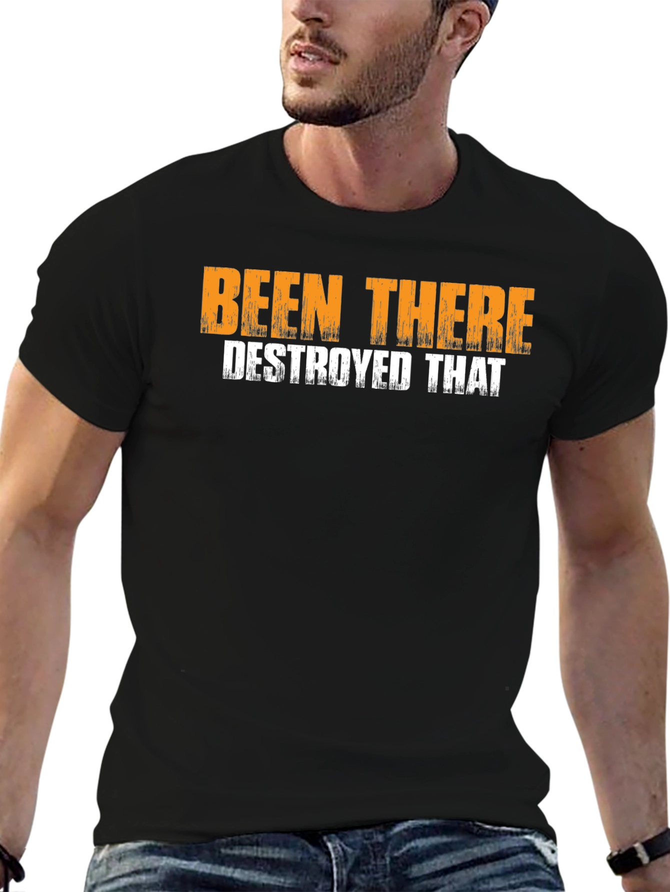 Been There Destroyed That Graphic T-Shirt