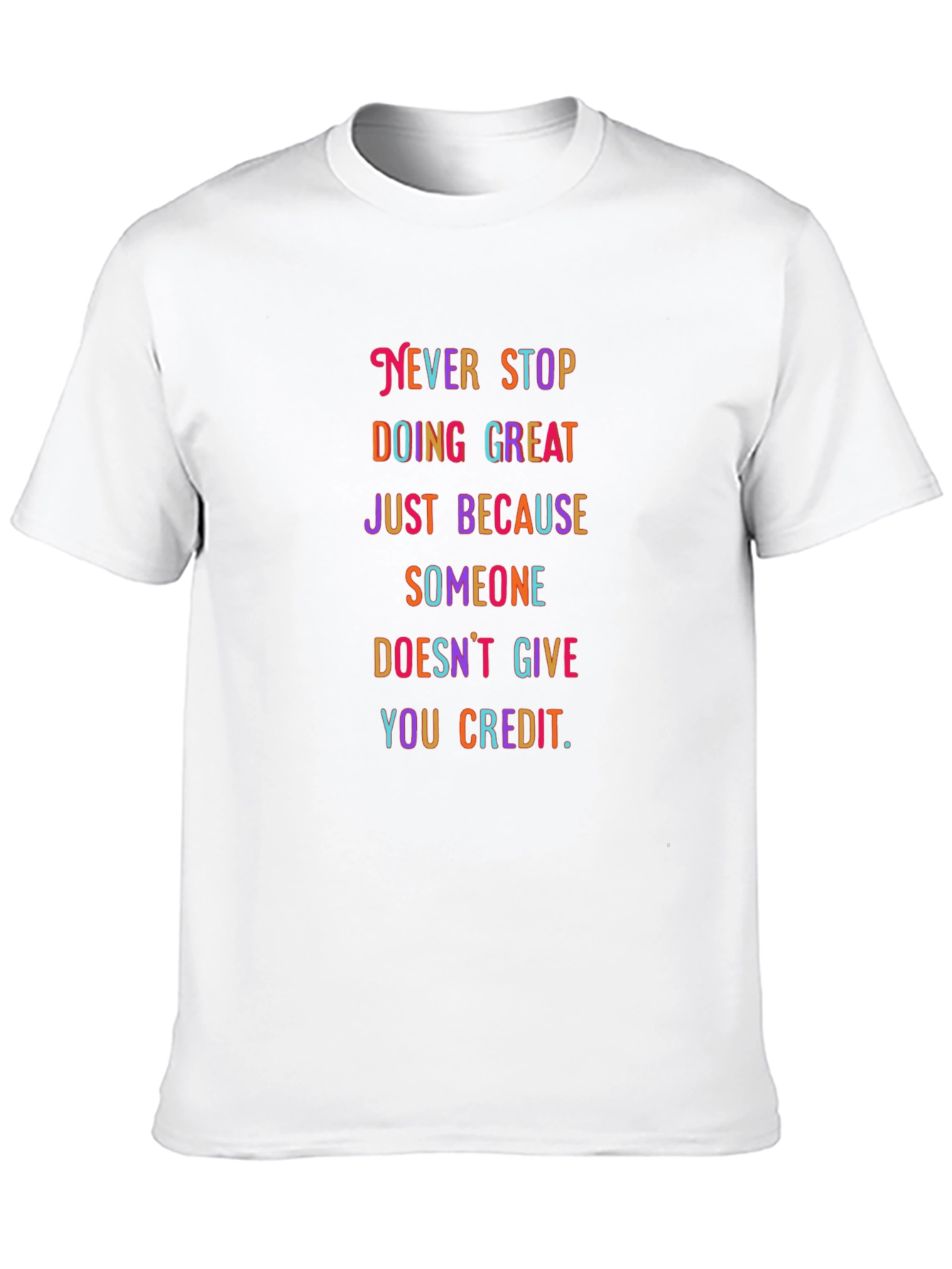 Motivational T-Shirt: Never Stop Doing Great