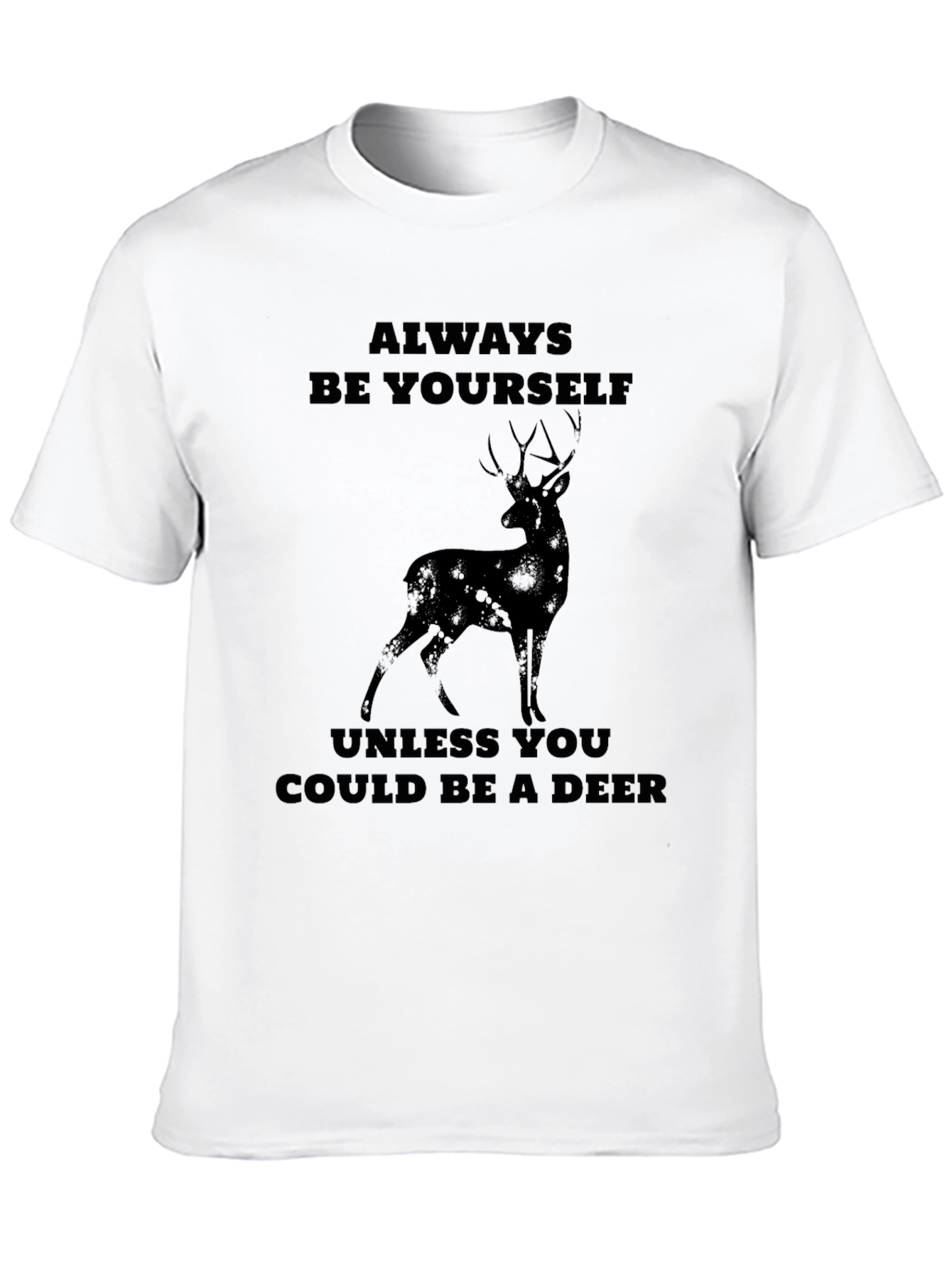 Always Be Yourself Deer Graphic T-Shirt