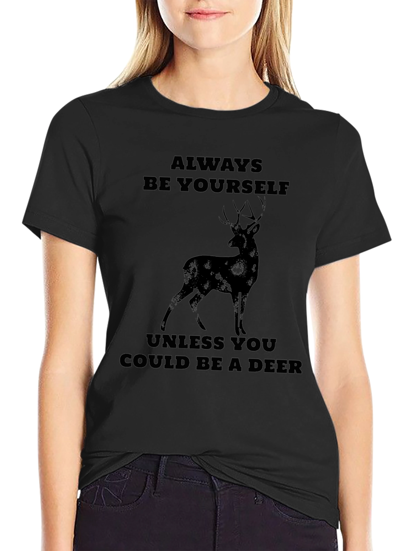 Always Be Yourself Deer Graphic T-Shirt