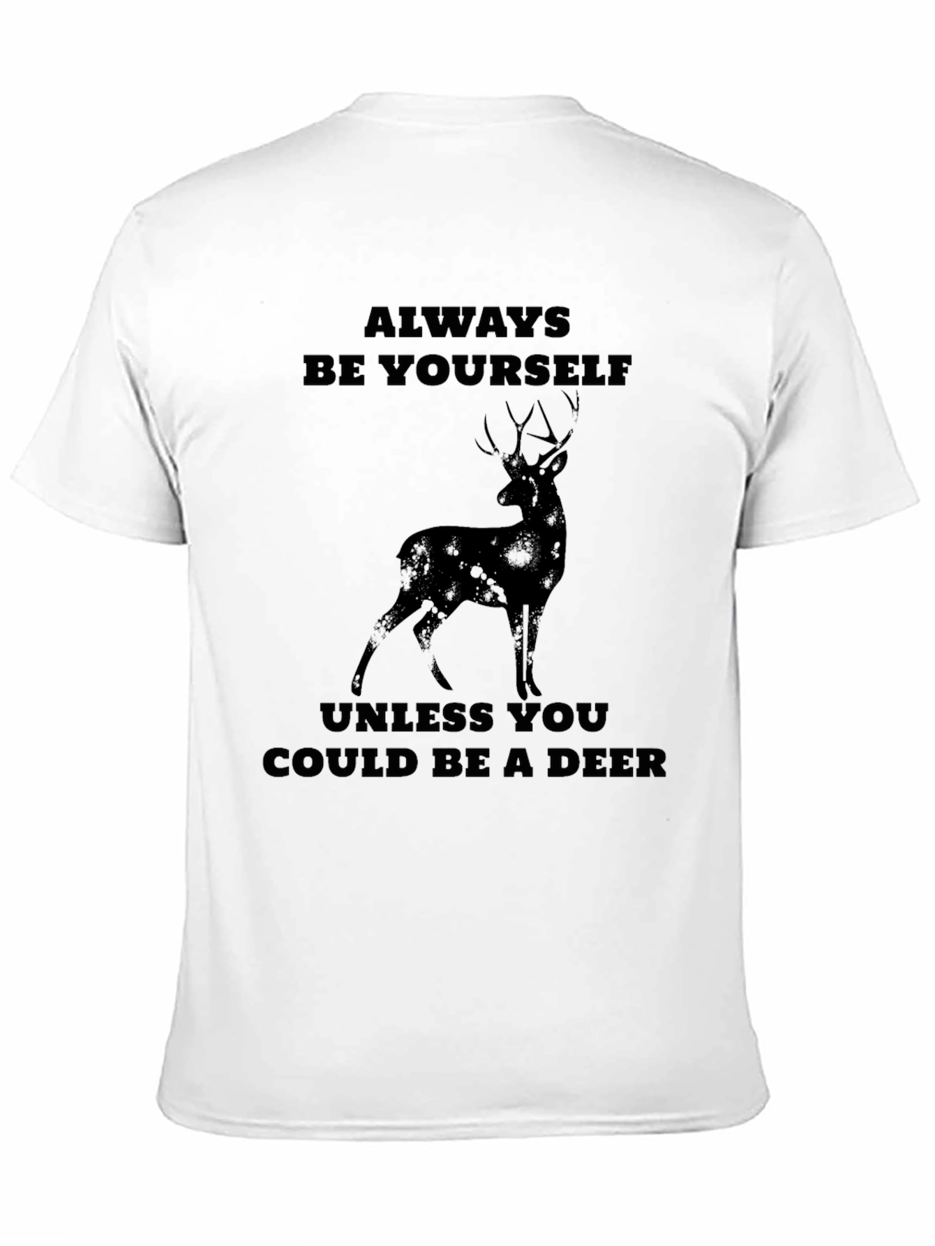 Always Be Yourself Deer Graphic T-Shirt