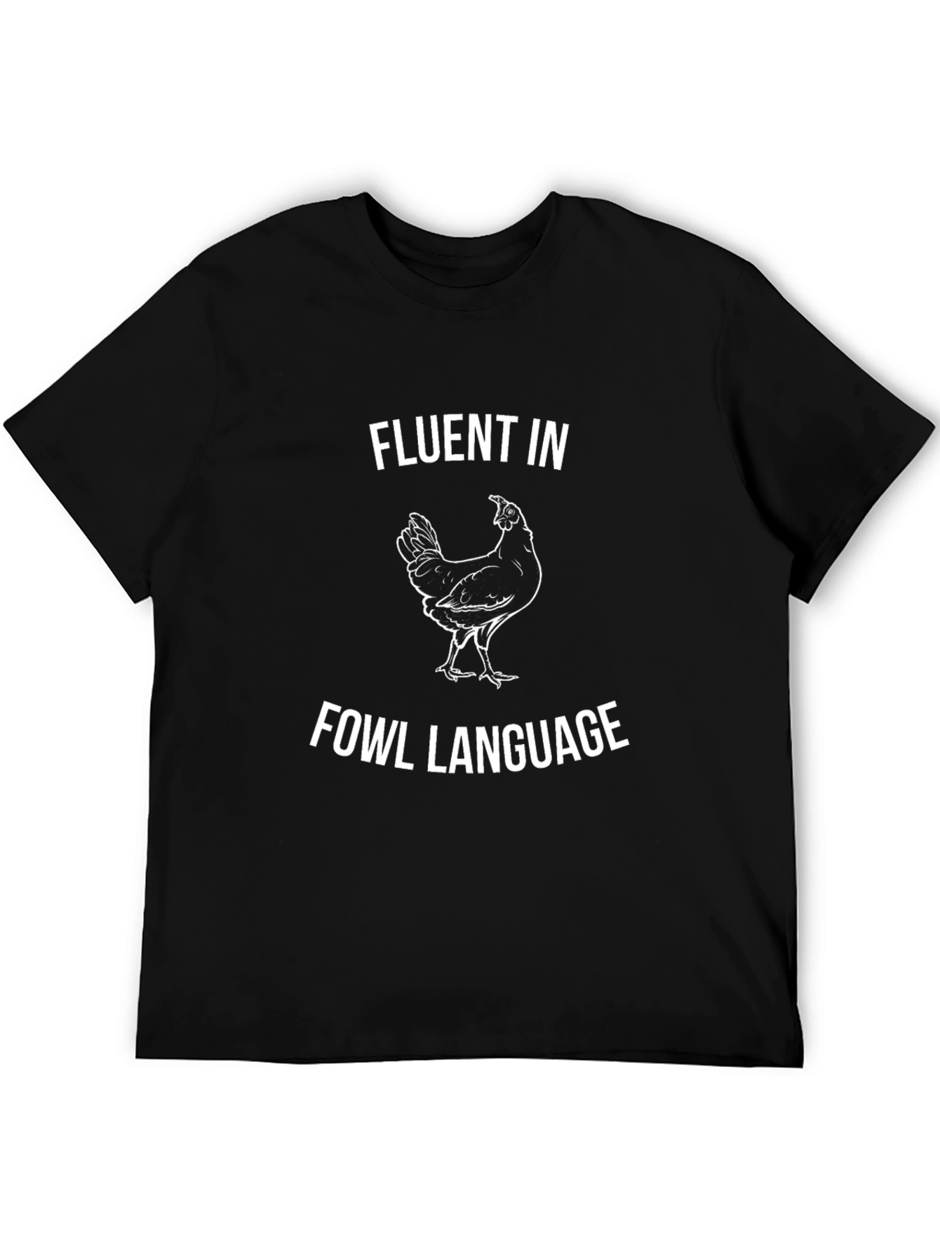 Fluent in Fowl Language T-Shirt