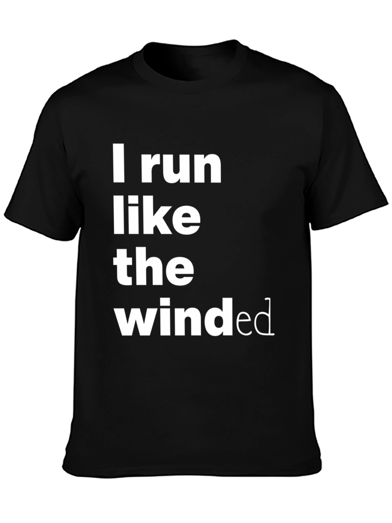 Funny Run Like The Wind Ed T-Shirt
