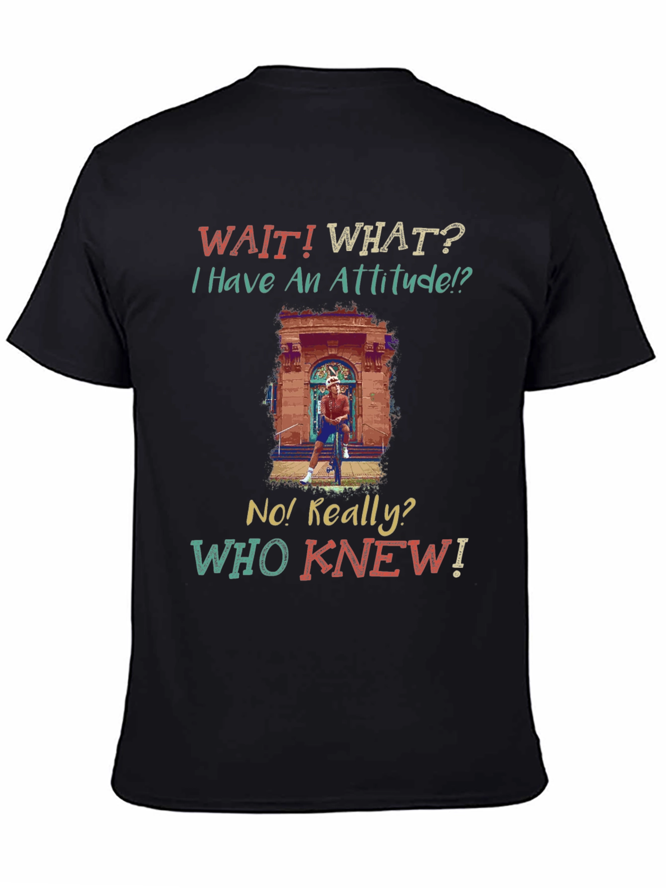 Funny Attitude Graphic T-Shirt