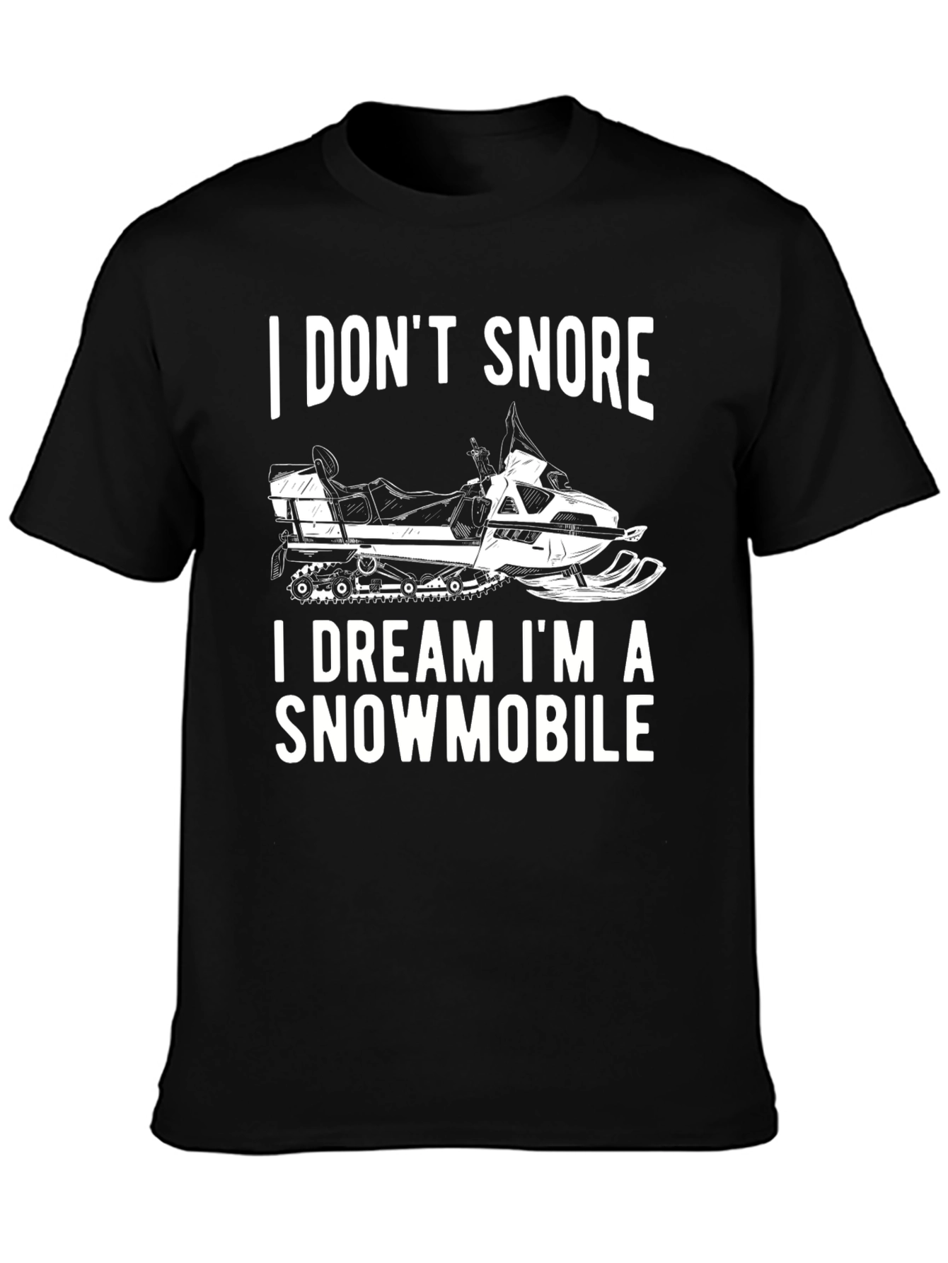 Funny Snowmobile T-Shirt - I Dont Snore
