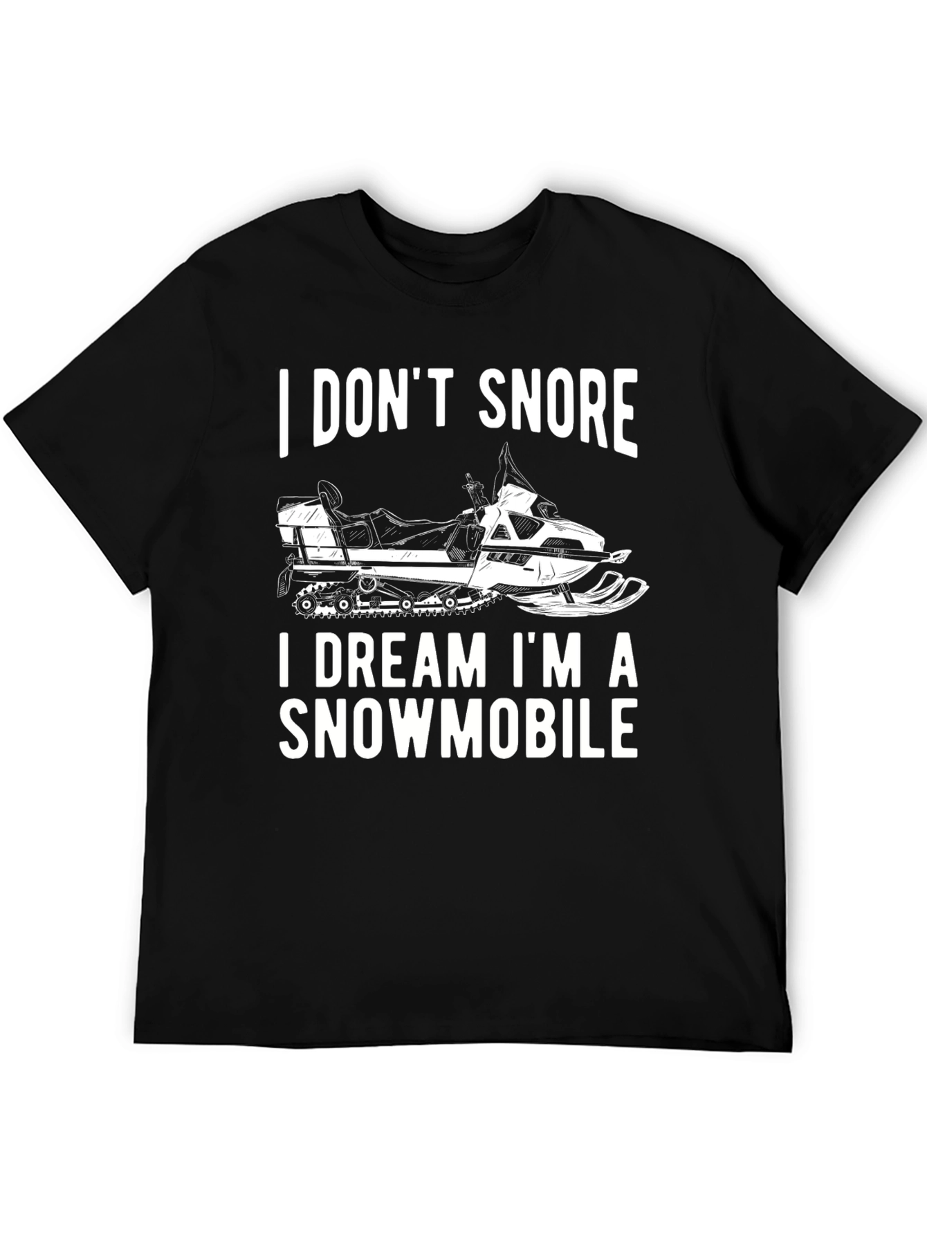 Funny Snowmobile T-Shirt - I Dont Snore
