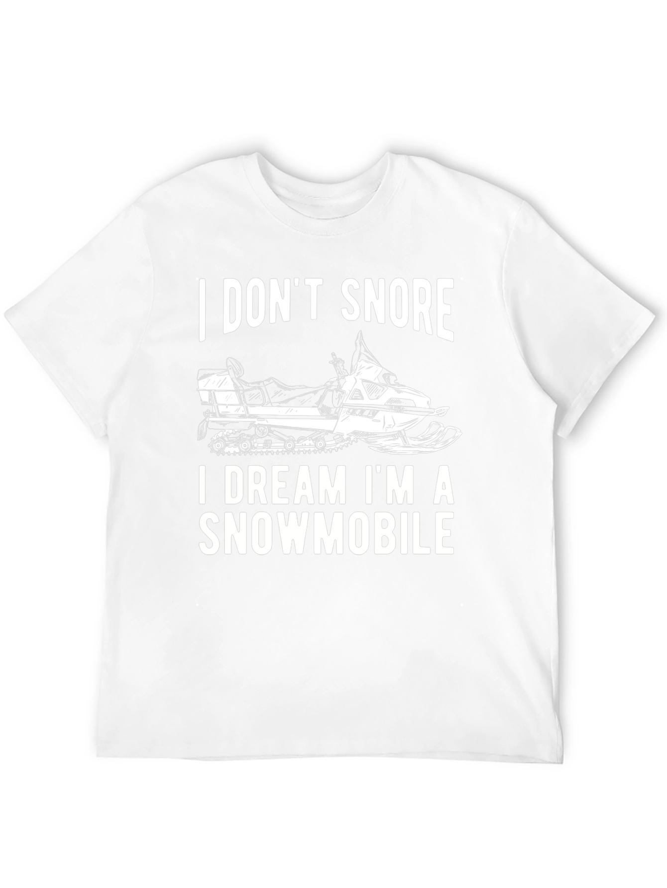 Funny Snowmobile T-Shirt - I Dont Snore