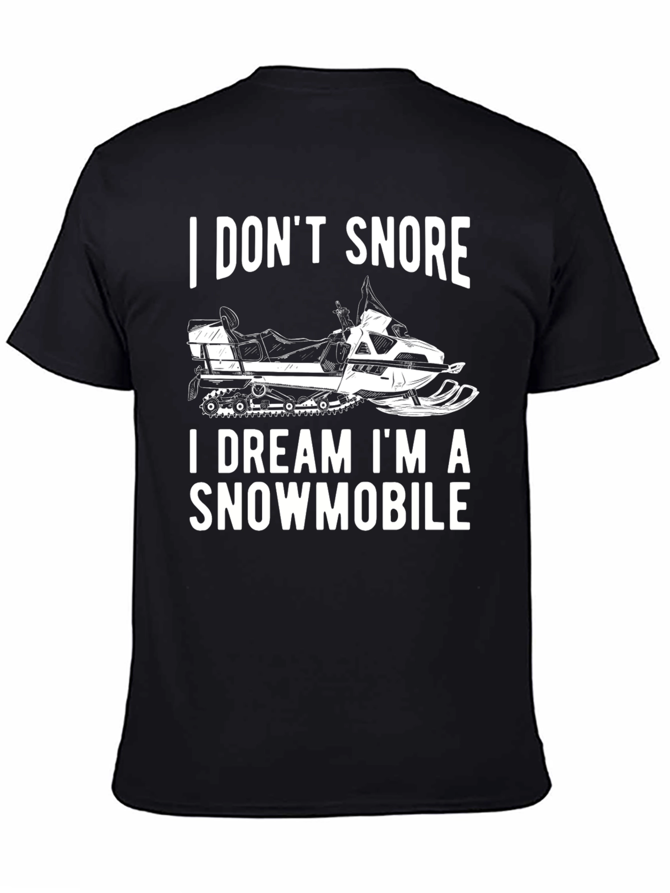 Funny Snowmobile T-Shirt - I Dont Snore