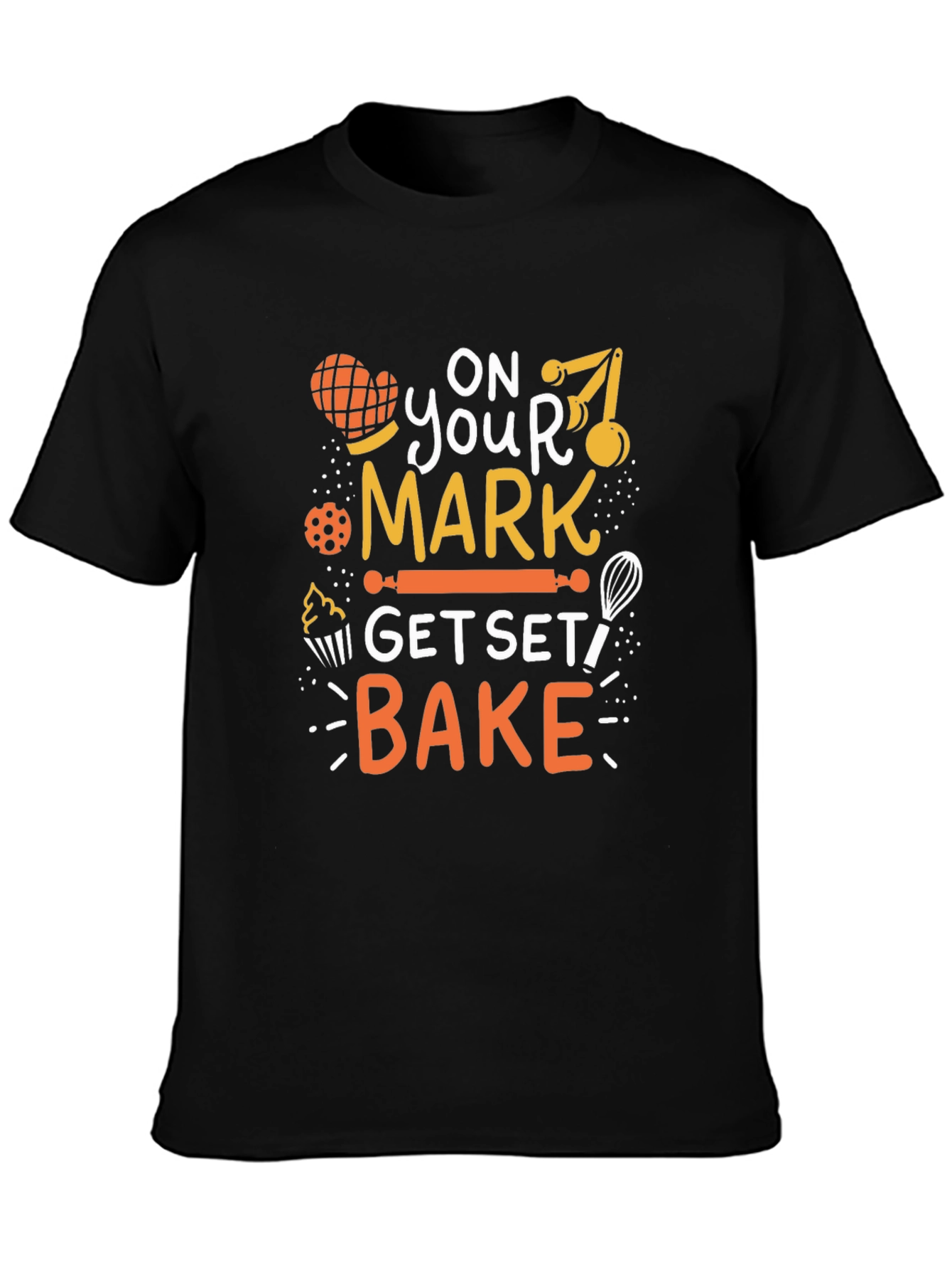On Your Mark Get Set Bake! Graphic T-Shirt