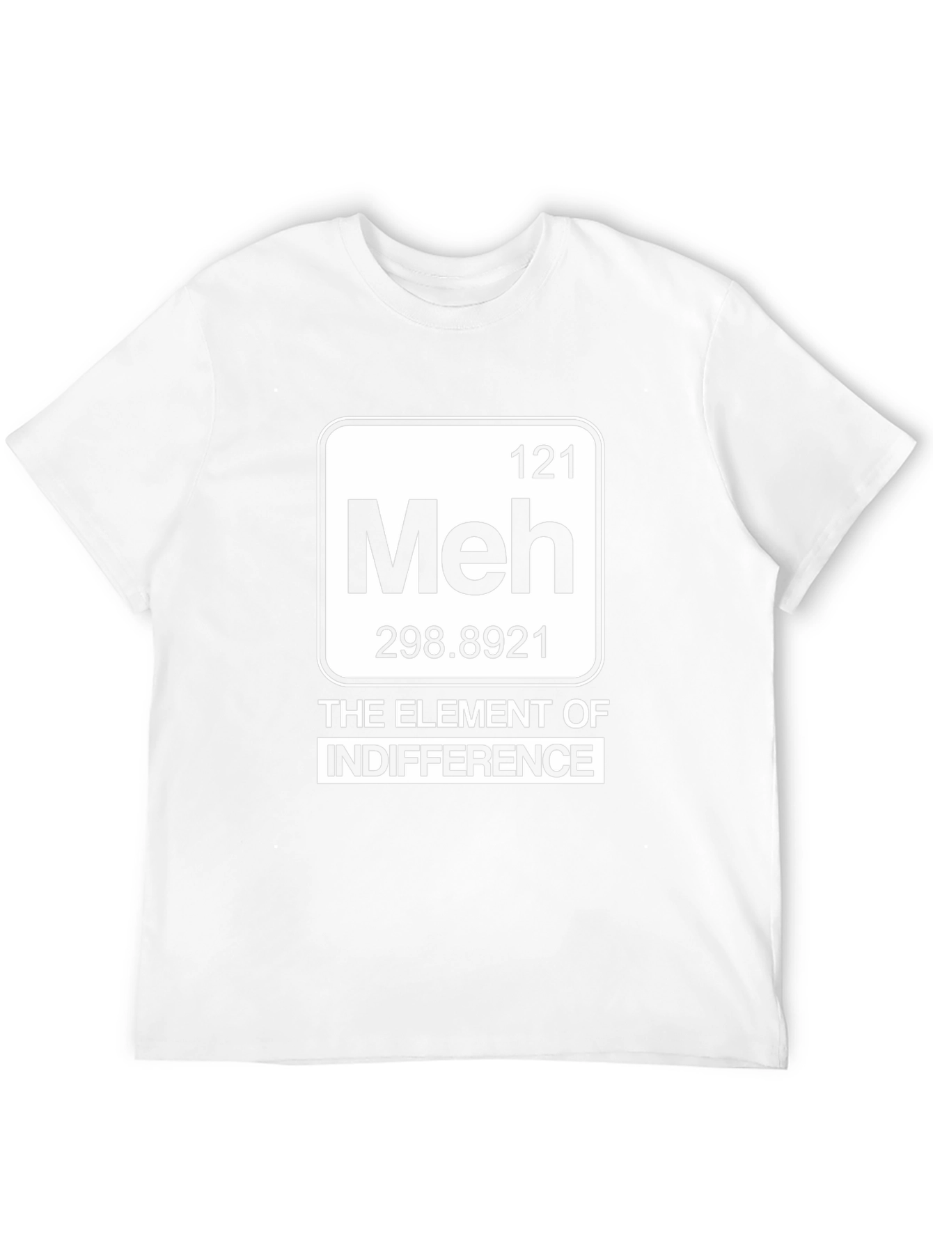 Meh Element T-Shirt - Indifference Periodic Table Style