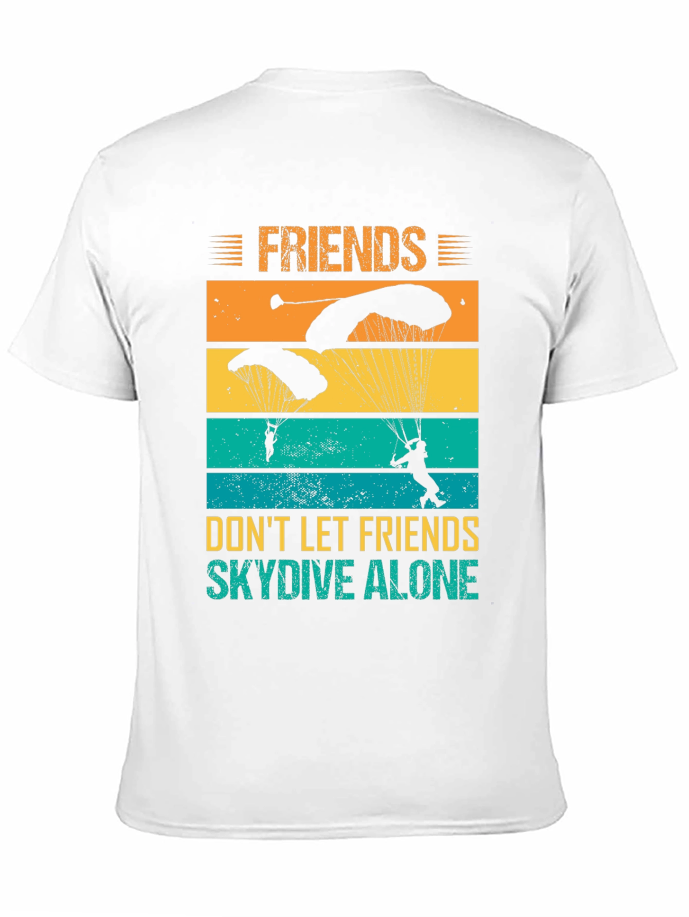 Friends Dont Let Friends Skydive Alone T-Shirt