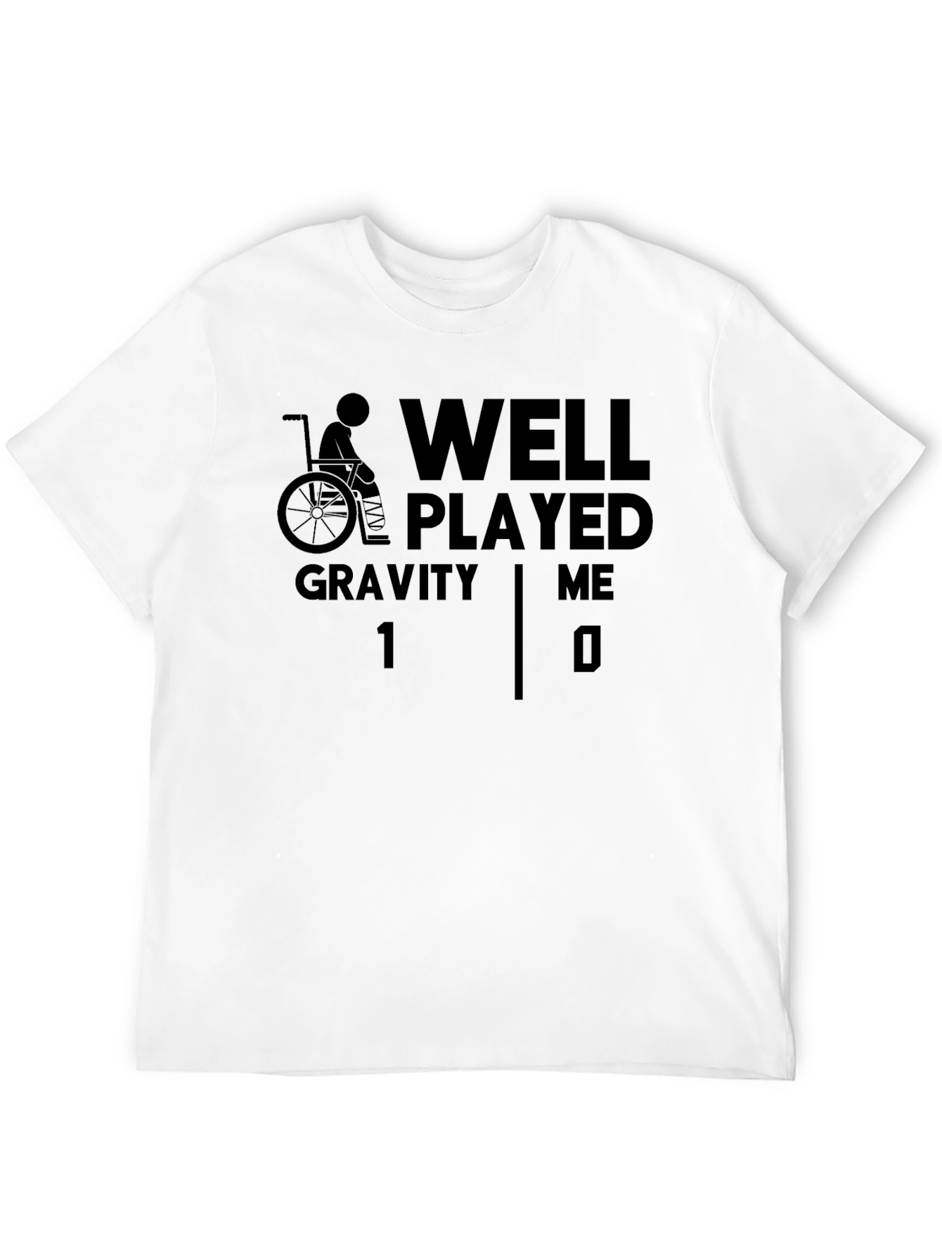 Well Played Gravity T-Shirt Funny Wheelchair Humor