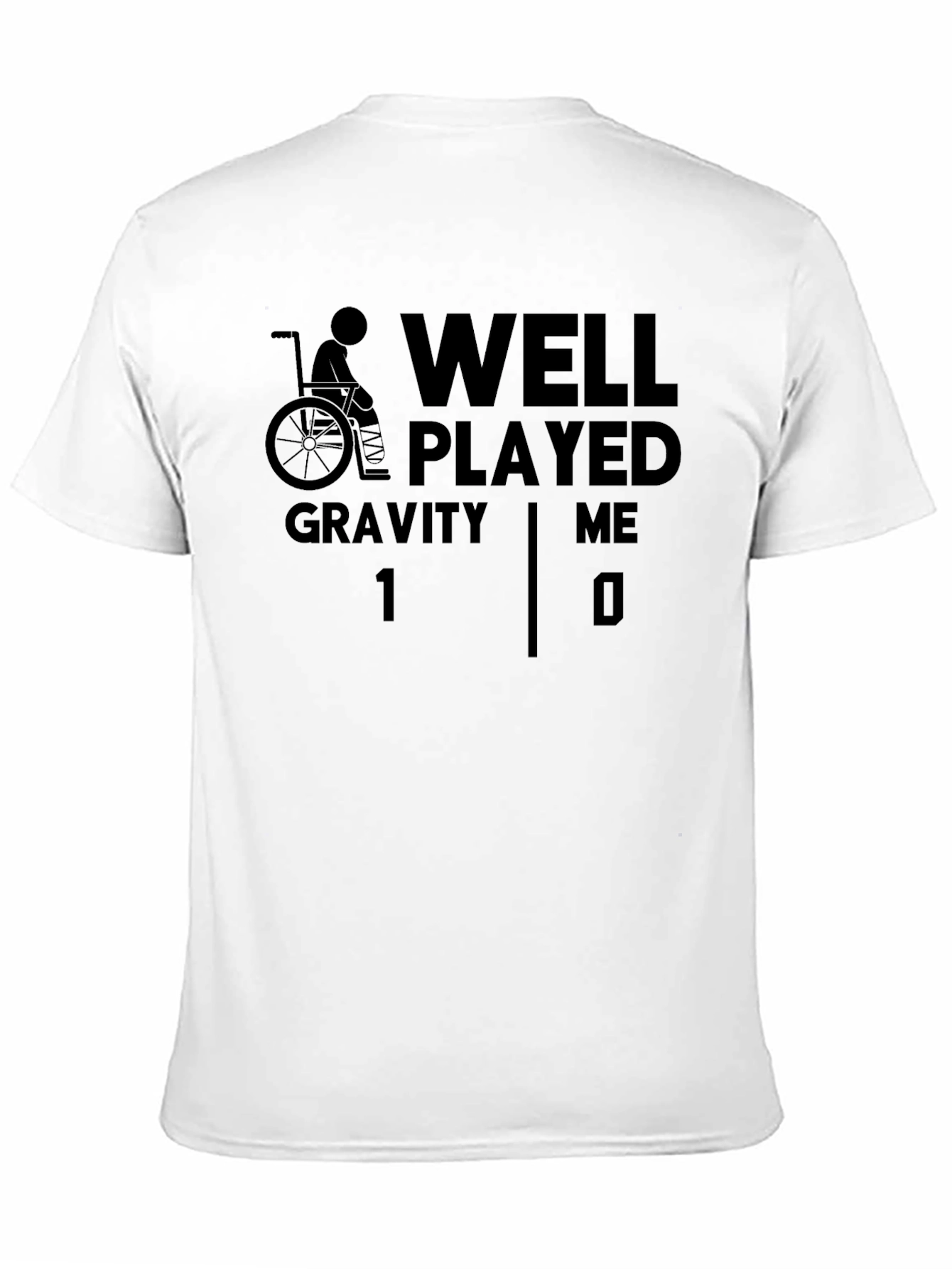 Well Played Gravity T-Shirt Funny Wheelchair Humor