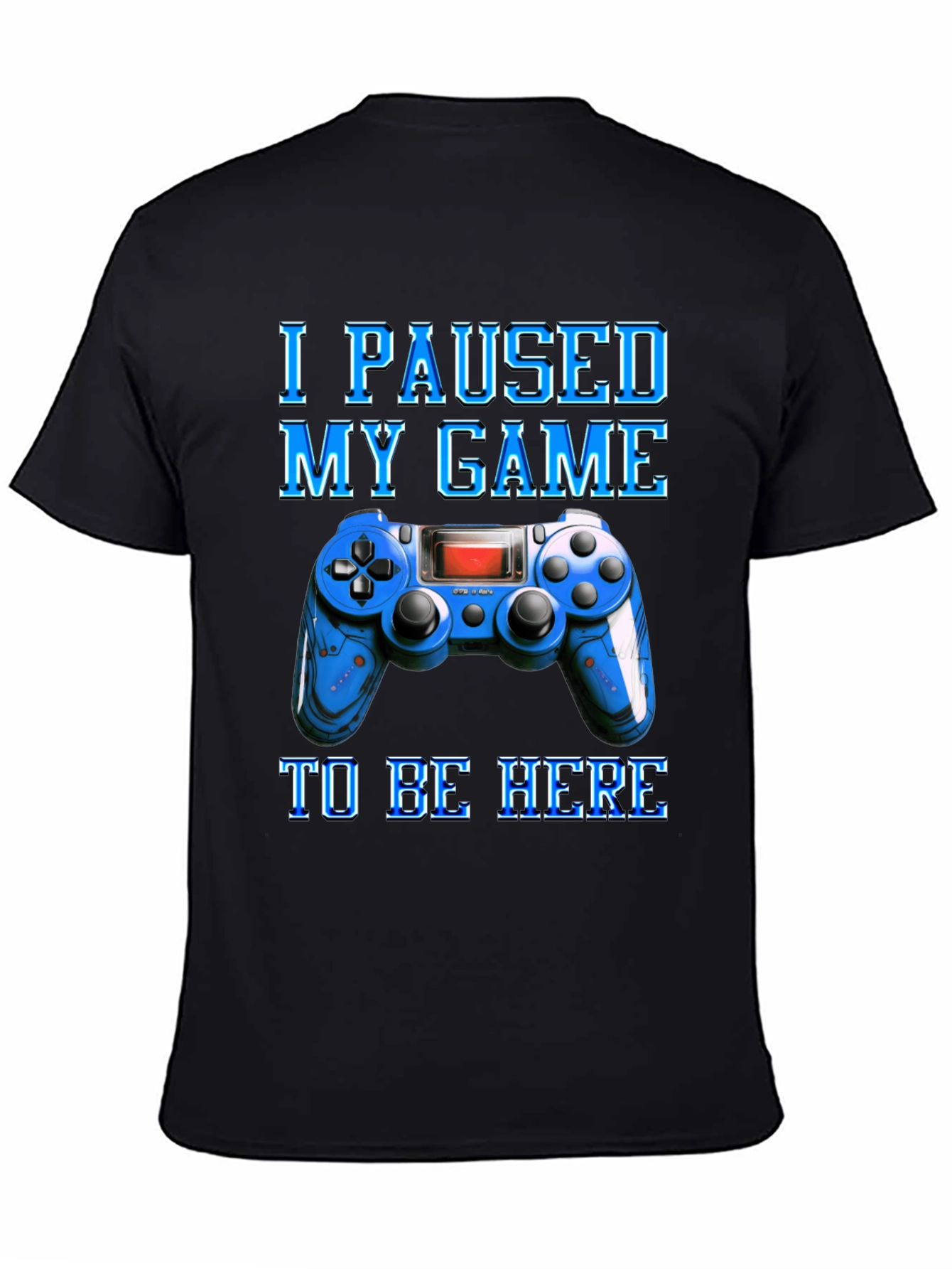 I Paused My Game Gamer T-Shirt