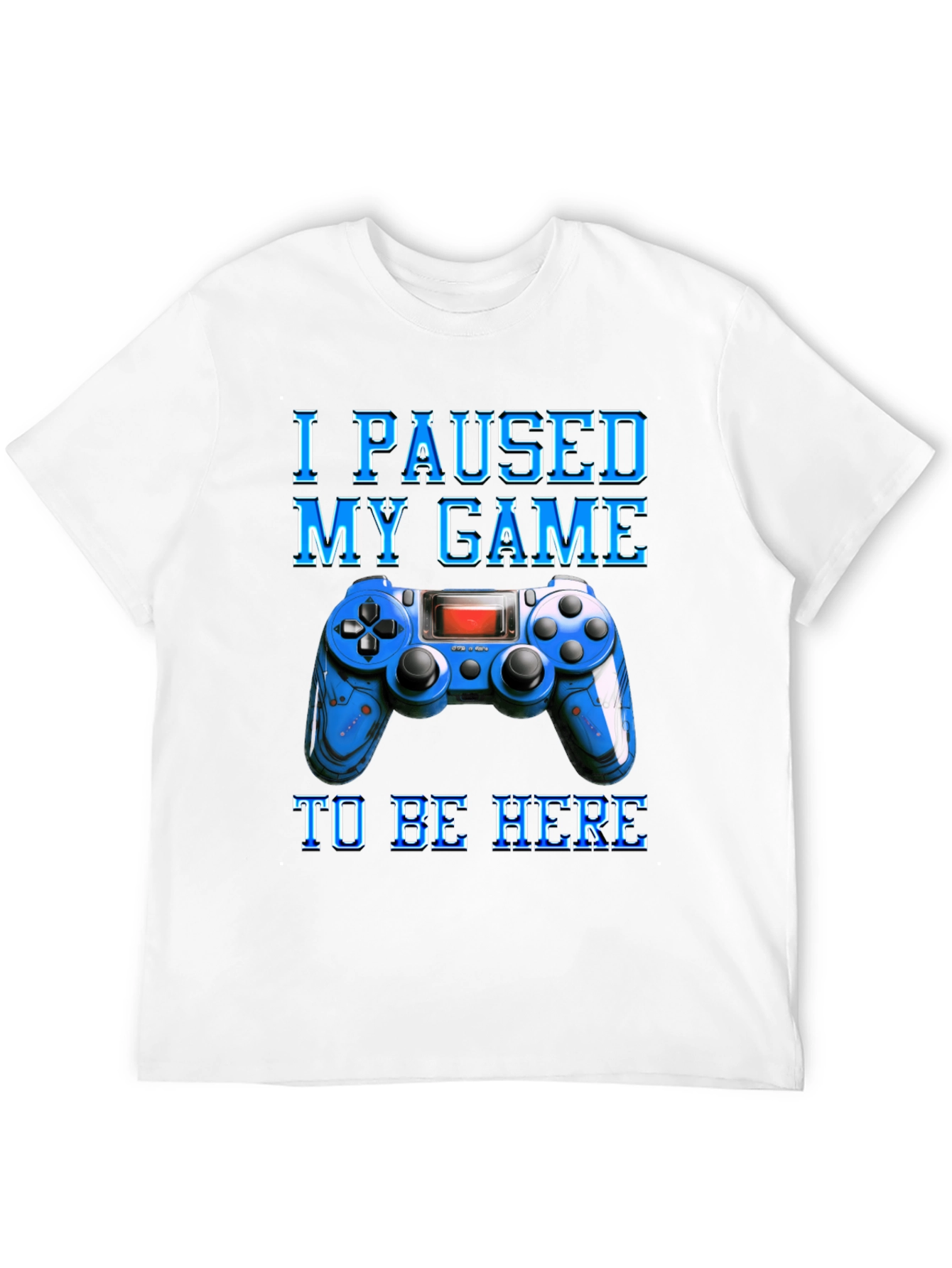 I Paused My Game Gamer T-Shirt