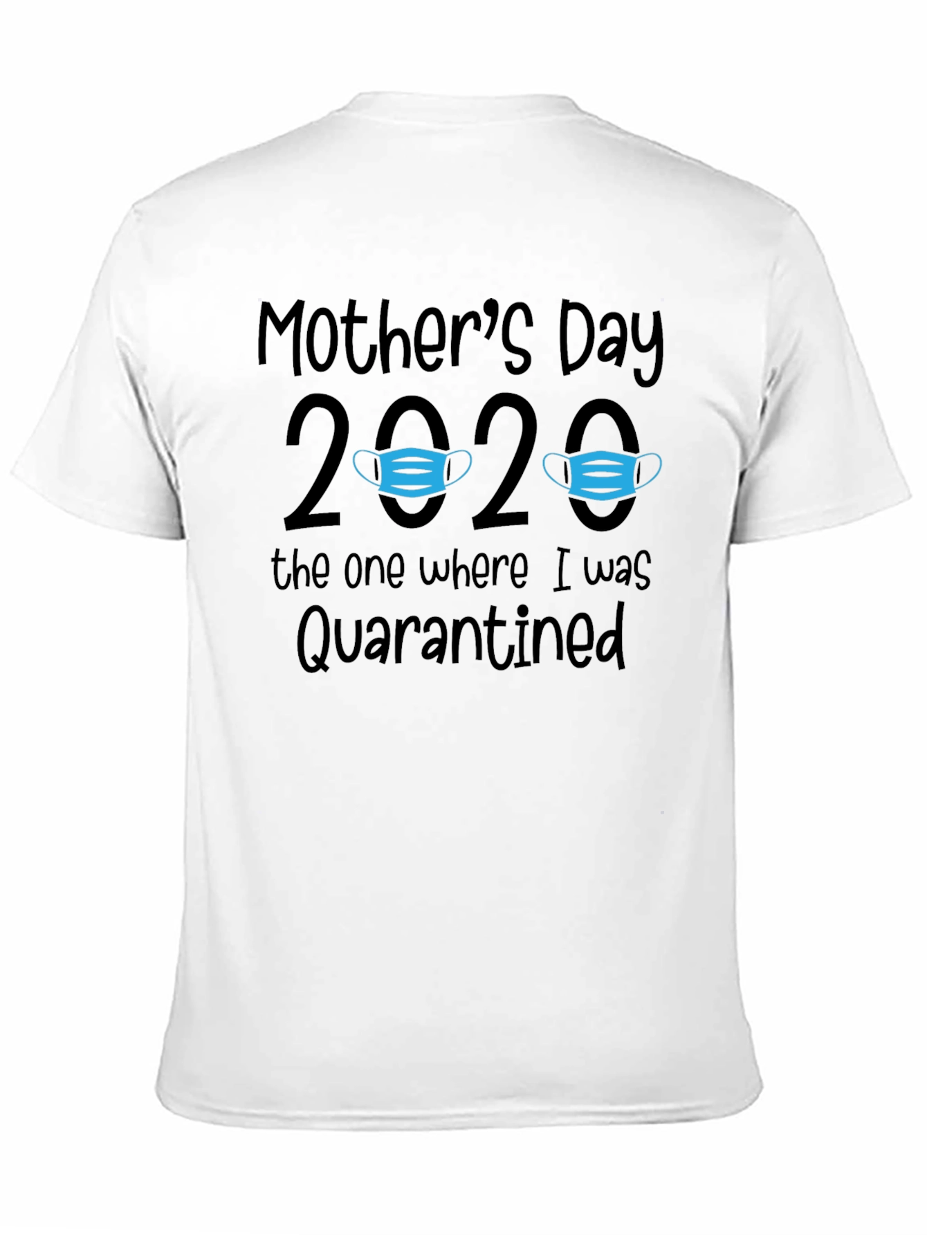 Mothers Day 2020 Quarantine T-Shirt