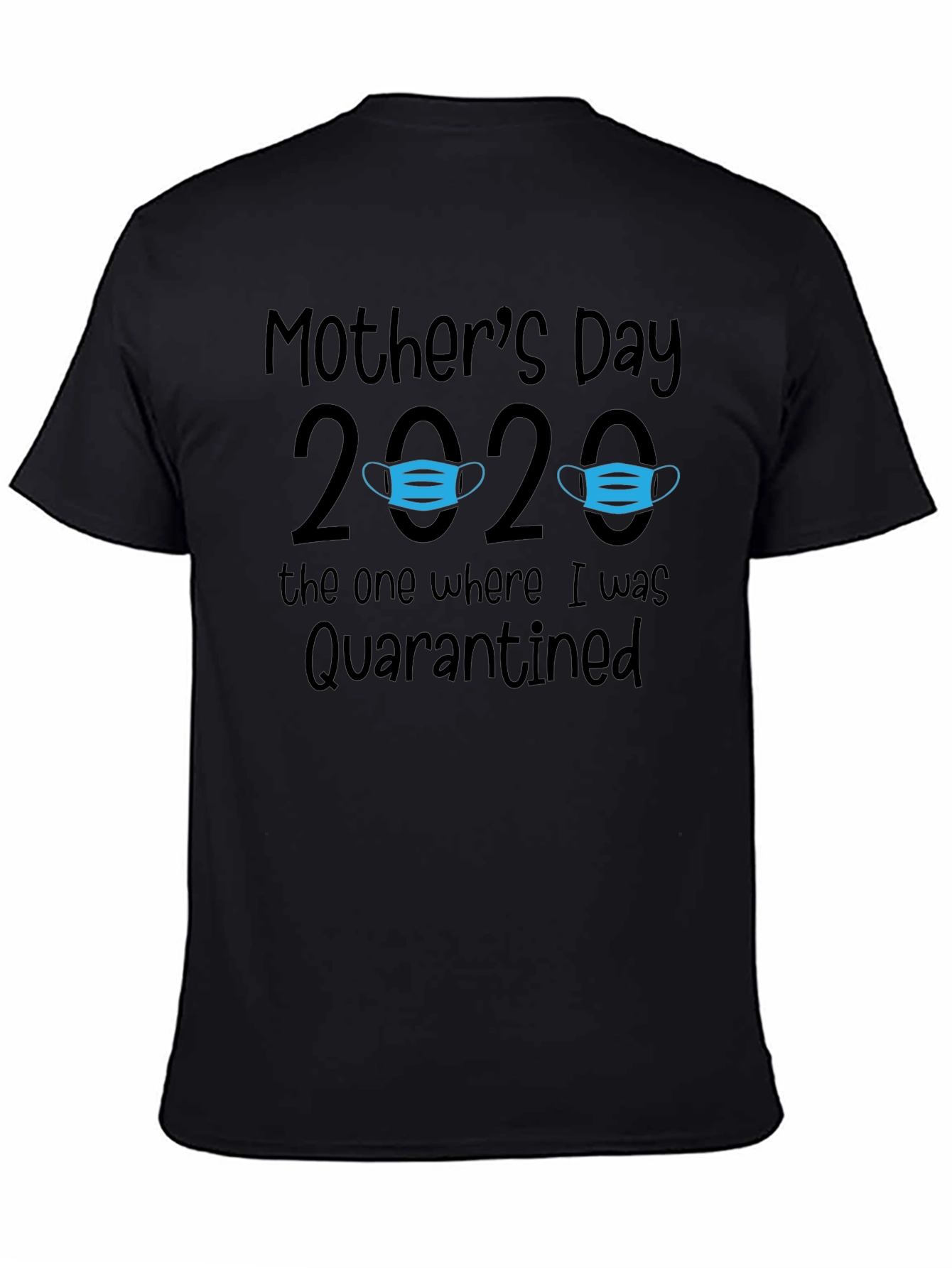 Mothers Day 2020 Quarantine T-Shirt