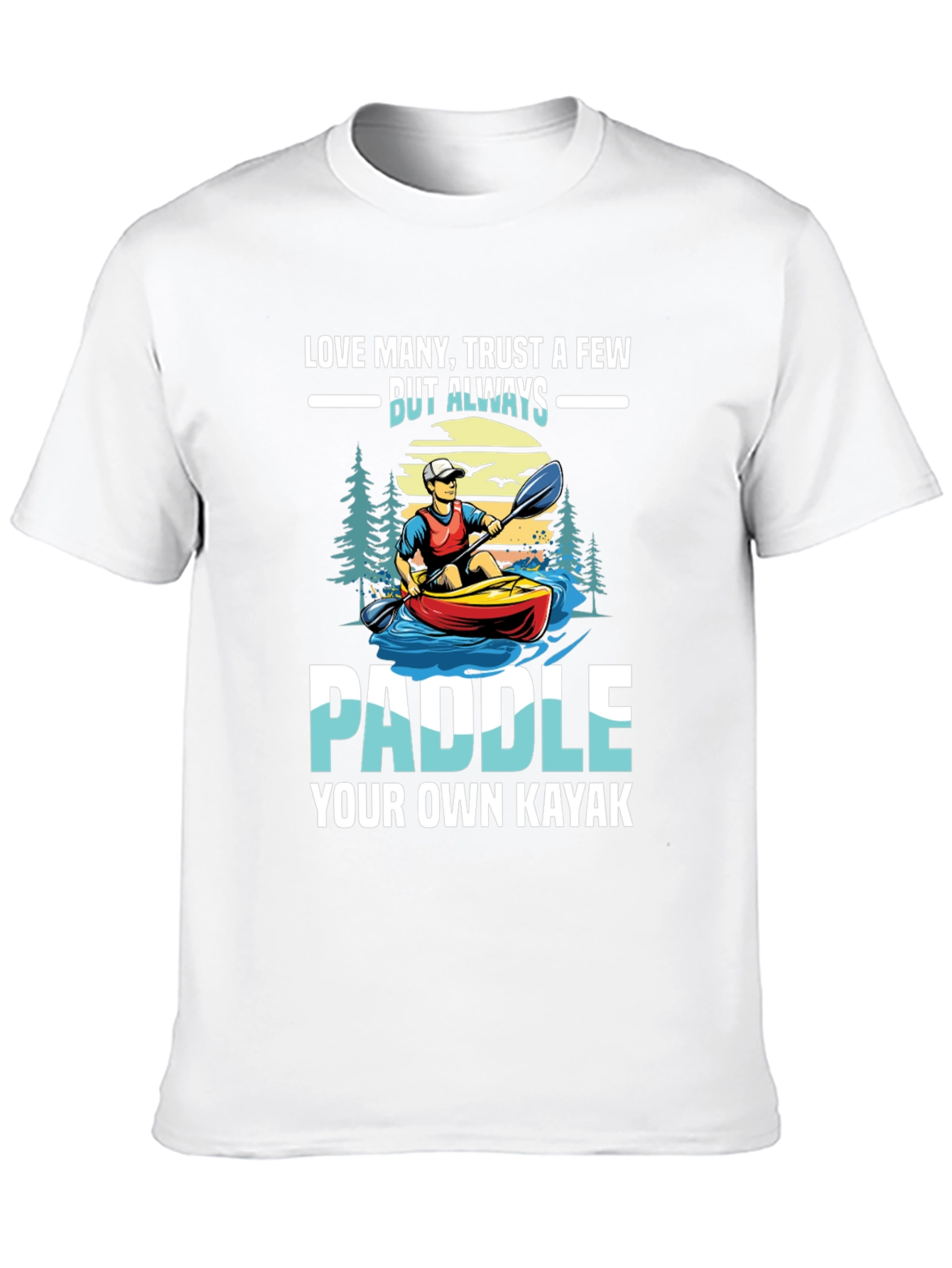Paddle Your Own Kayak Graphic T-Shirt