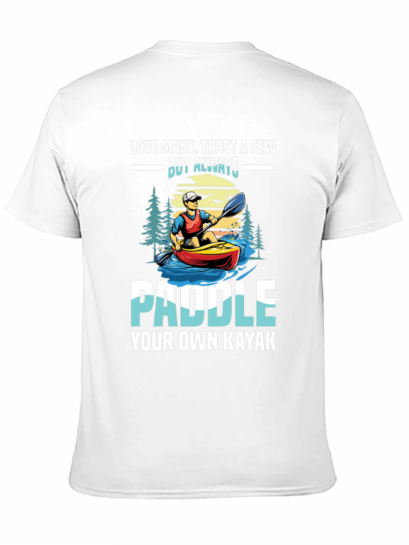 Paddle Your Own Kayak Graphic T-Shirt
