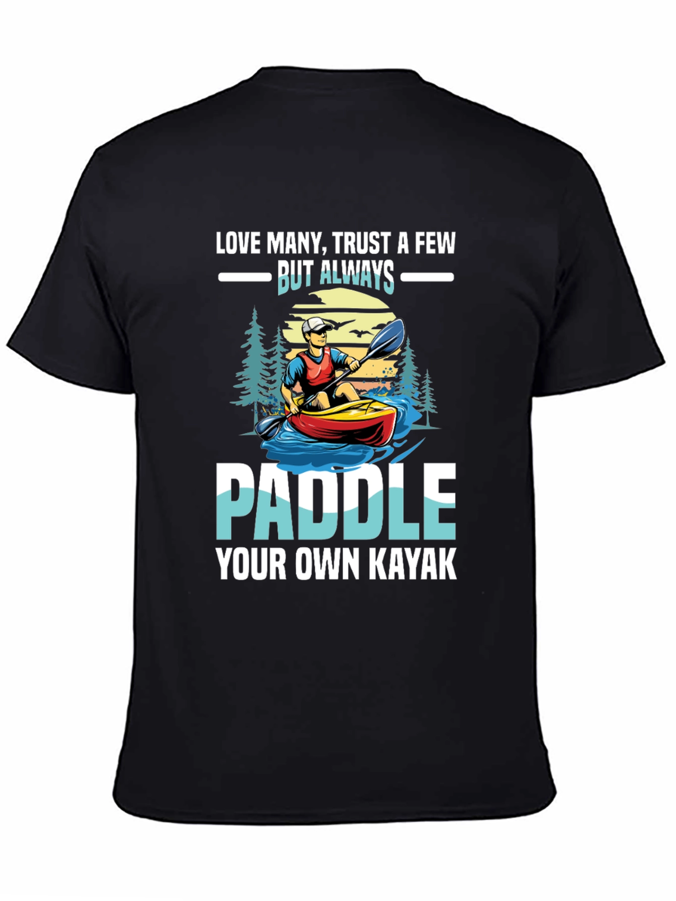 Paddle Your Own Kayak Graphic T-Shirt